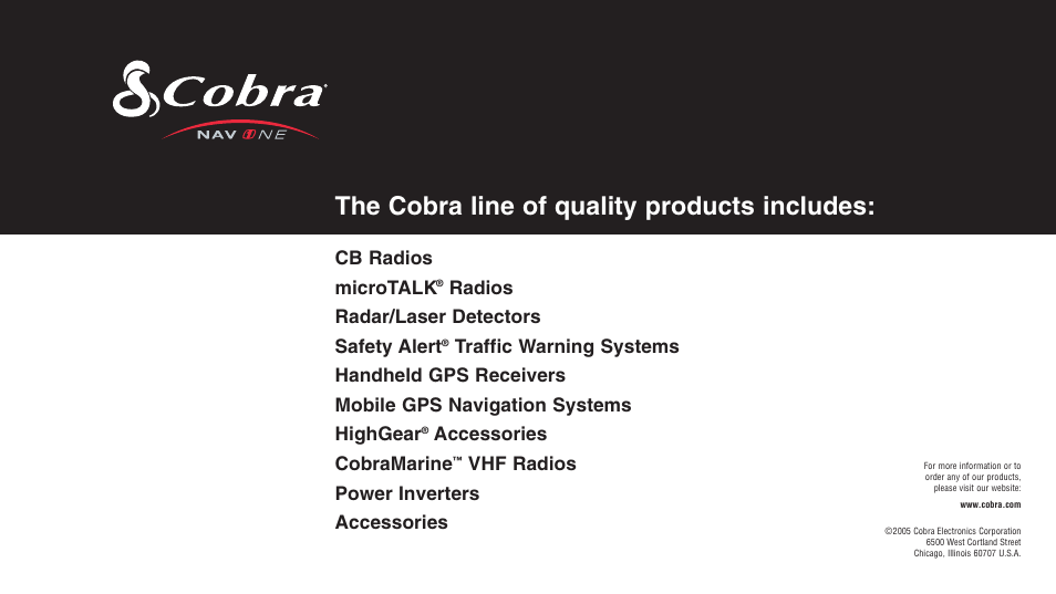 The cobra line of quality products includes, Cb radios microtalk, Radios radar/laser detectors safety alert | Accessories cobramarine, Vhf radios power inverters accessories | Cobra Electronics 2750 User Manual | Page 24 / 24