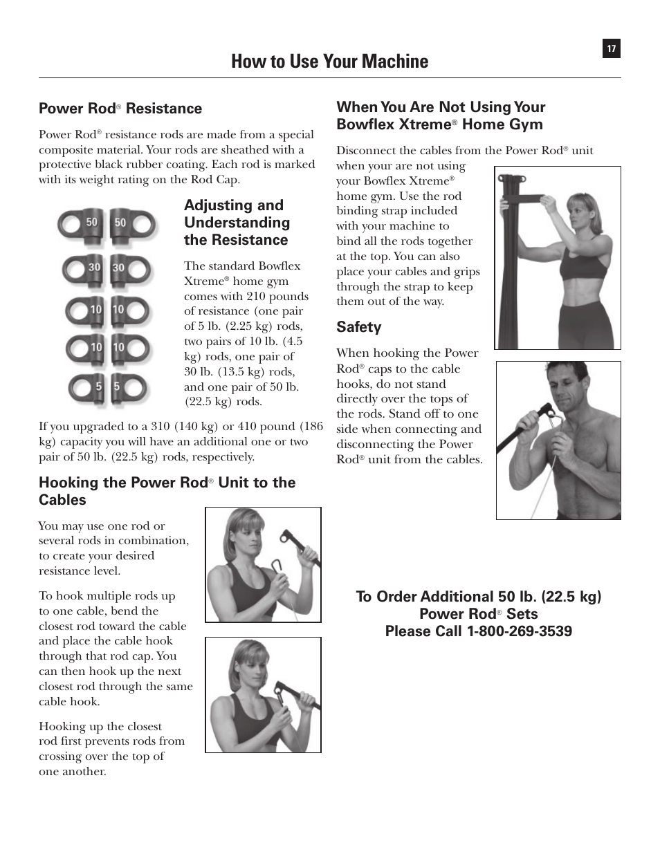 How to use your machine, Power rod, Resistance | Adjusting and understanding the resistance, Hooking the power rod, Unit to the cables, When you are not using your bowflex xtreme, Home gym, Safety | Bowflex Xtreme User Manual | Page 19 / 90