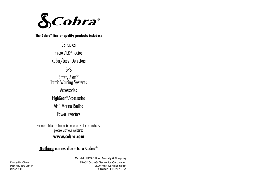 Cb radios microtalk, Radios radar/laser detectors gps safety alert, Traffic warning systems accessories highgear | Accessories vhf marine radios power inverters, Nothing comes close to a cobra | Cobra Electronics GPS 500 User Manual | Page 36 / 36