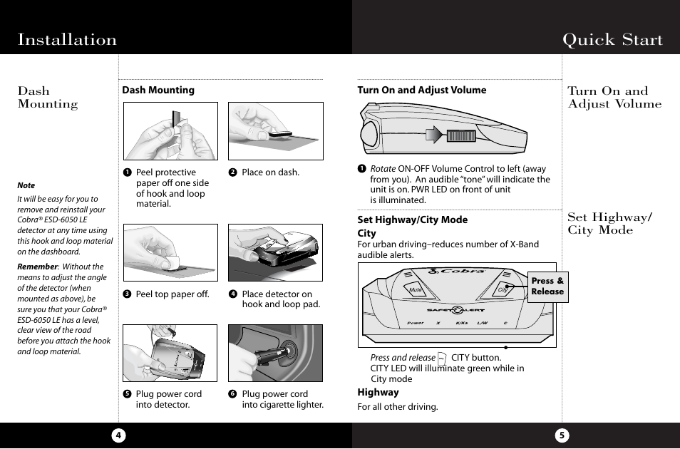 Quick start, Installation, Turn on and adjust volume set highway/ city mode | Dash mounting | Cobra Electronics ESD-6050 User Manual | Page 6 / 14