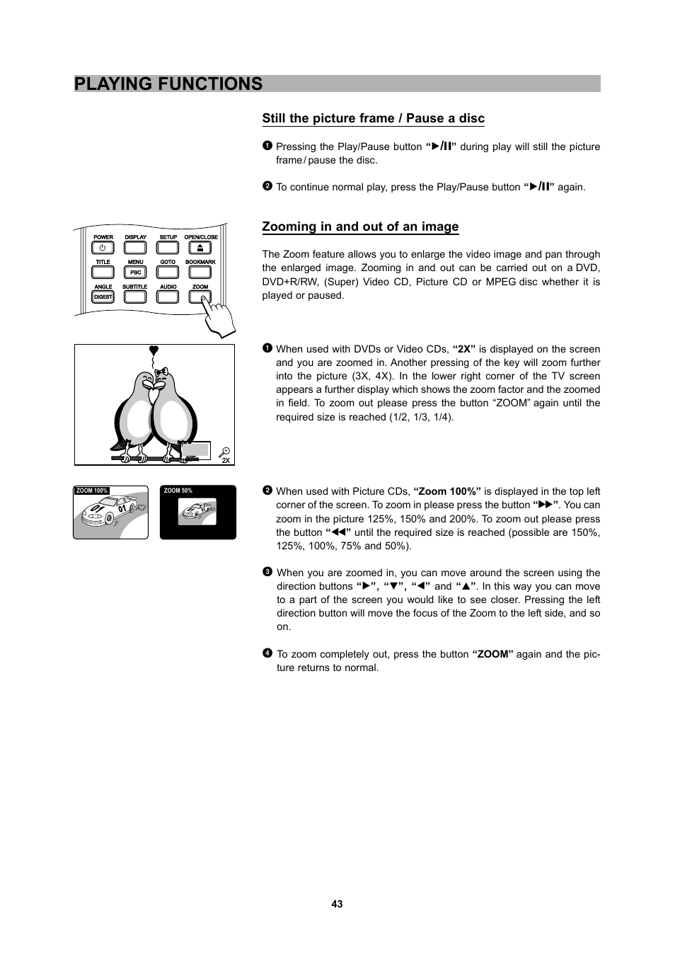 Playing functions, Still the picture frame / pause a disc 1, Zooming in and out of an image | CyberHome Entertainment 1600 User Manual | Page 42 / 83