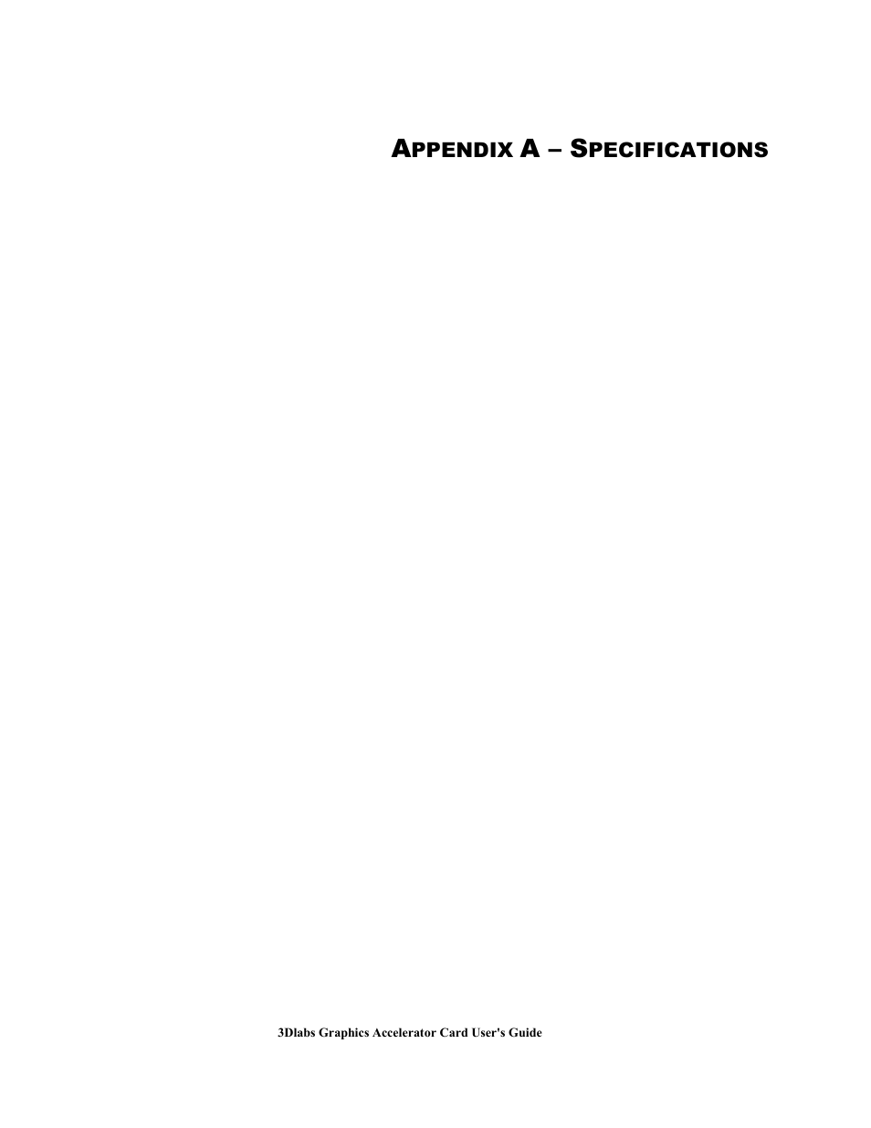 Appendix a – specifications, A – s | 3DLABS Wildcat4 7110 User Manual | Page 34 / 50