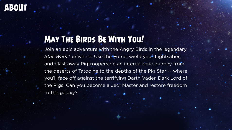May the birds be with you, About | Activision Angry Birds Star Wars User Manual | Page 4 / 10