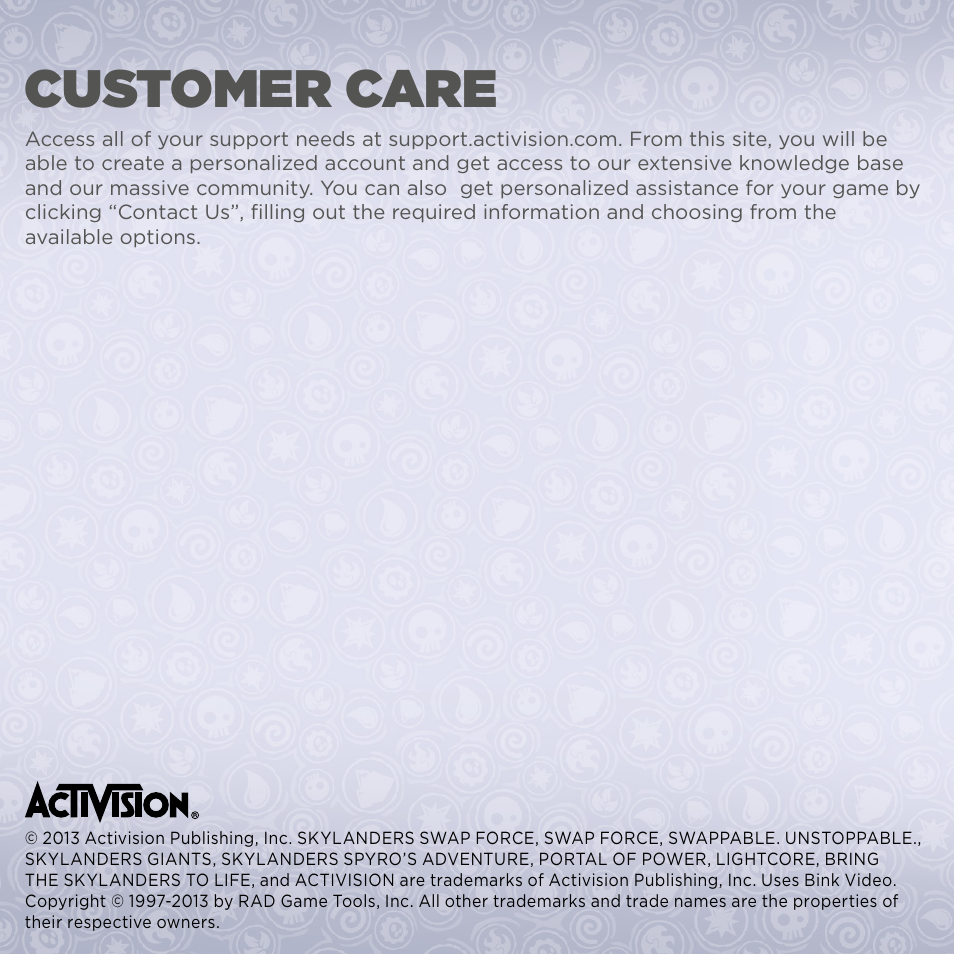 Customer care | Activision Skylanders SWAP Force User Manual | Page 12 / 12