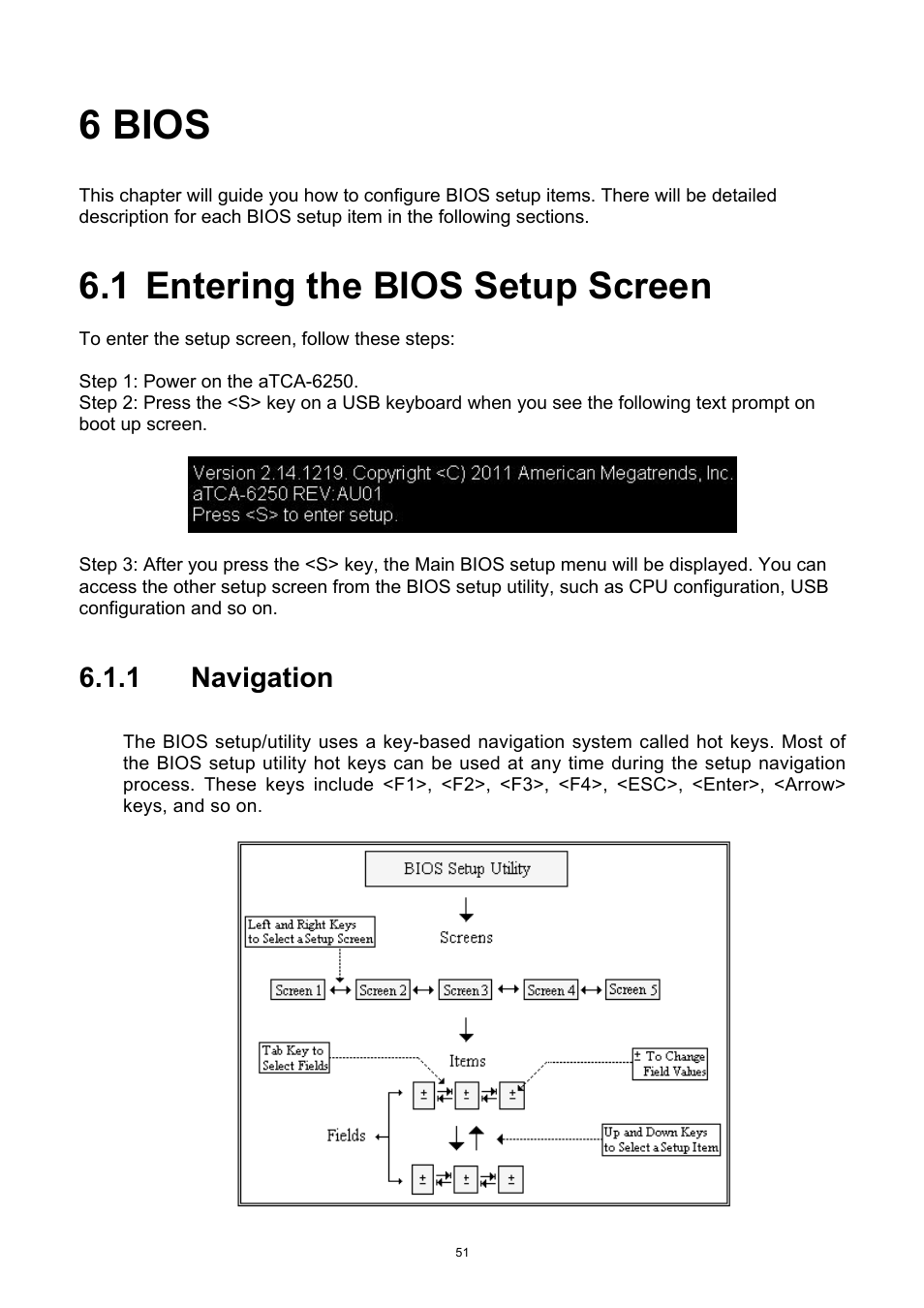 6 bios, 1 entering the bios setup screen, Bios | Entering the bios setup screen, Navigation, 1 navigation | ADLINK aTCA-6250 User Manual | Page 51 / 91