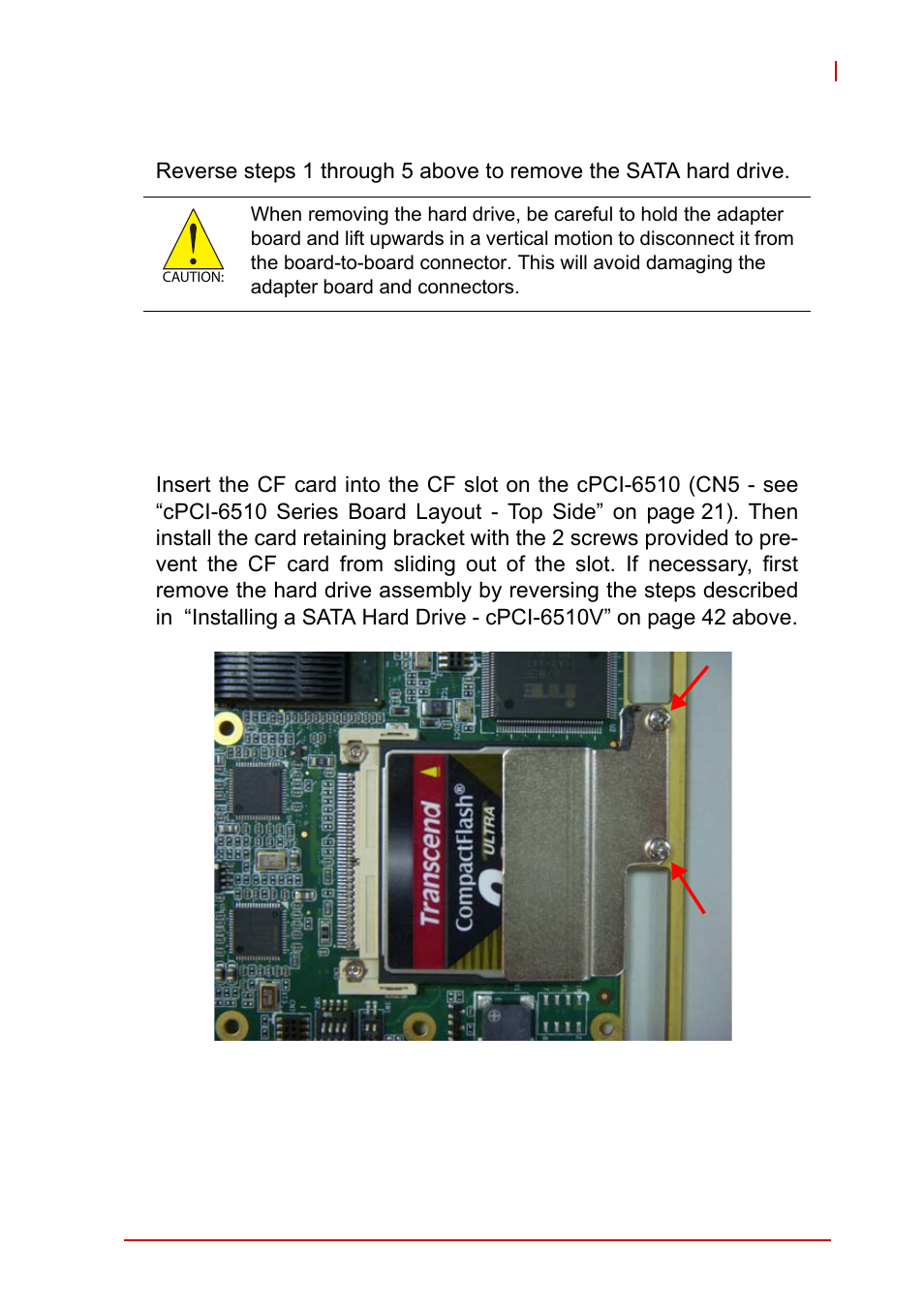Removing the sata hard drive - cpci-6510v, 2 compactflash card installation, Installing a cf card – cpci-6510 | Compactflash card installation | ADLINK cPCI-6510 User Manual | Page 59 / 110