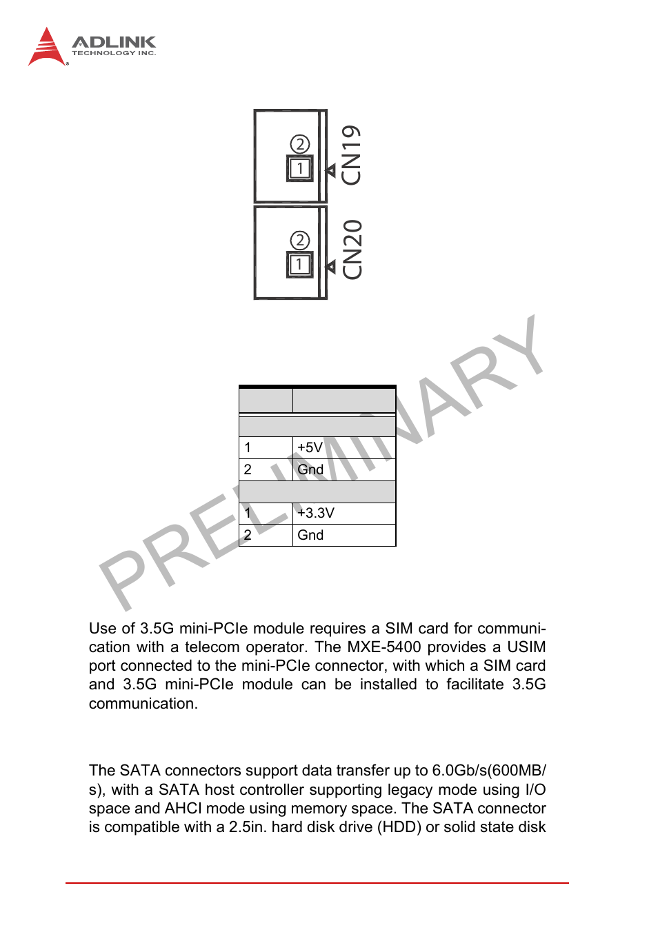 3 usim port, 4 sata connectors (x2), Usim port | Sata connectors (x2), Table 1-14, Dc 5v and 3.3v connectors pin assignments, Figure 1-19, Dc 5v and 3.3v connectors configuration, Preliminary, Cn20 cn19 | ADLINK MXE-5400 User Manual | Page 36 / 88