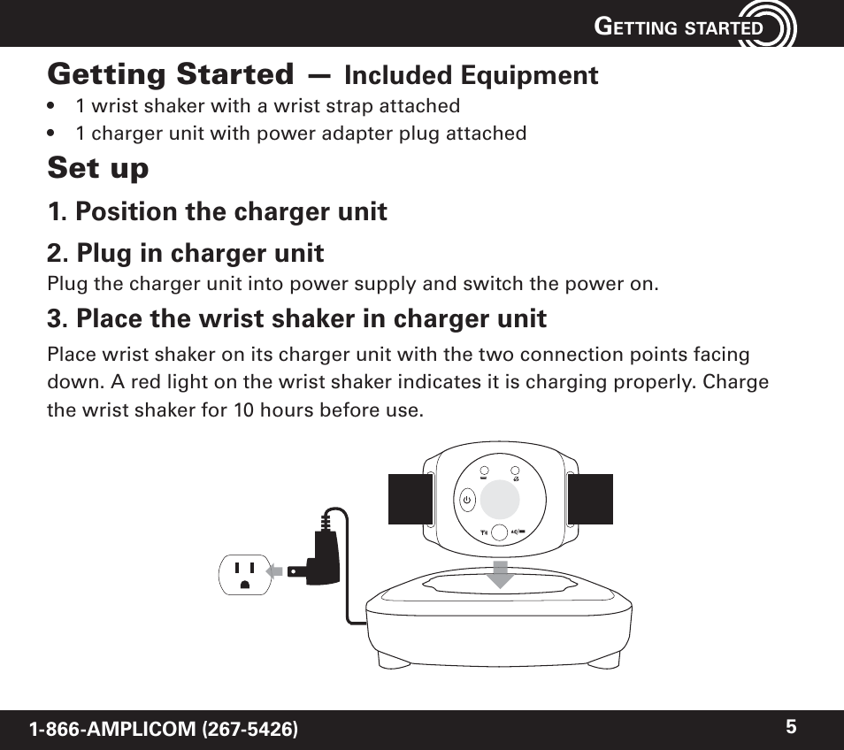 Getting started, Set up, Included equipment | Position the charger unit 2. plug in charger unit, Place the wrist shaker in charger unit | Amplicom PowerTel 60 Wireless Wrist Shaker User Manual | Page 5 / 28
