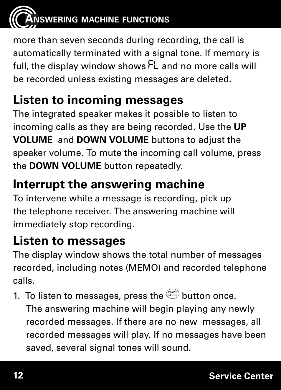 Listen to incoming messages, Interrupt the answering machine, Listen to messages | Amplicom AB900 Amplified Answering Machine User Manual | Page 12 / 49