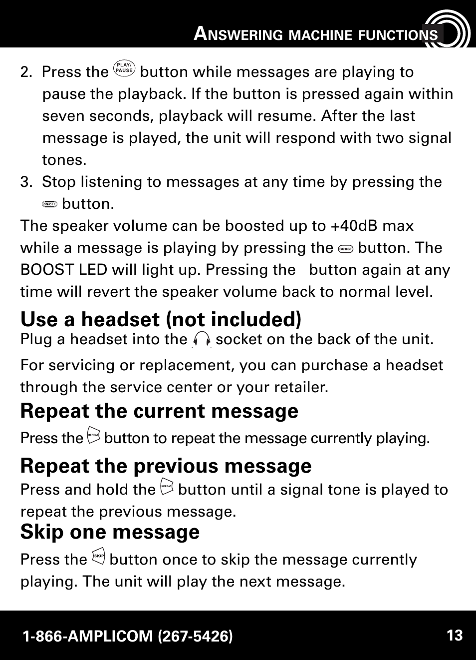 Use a headset (not included), Repeat the current message, Repeat the previous message | Skip one message | Amplicom AB900 Amplified Answering Machine User Manual | Page 13 / 49