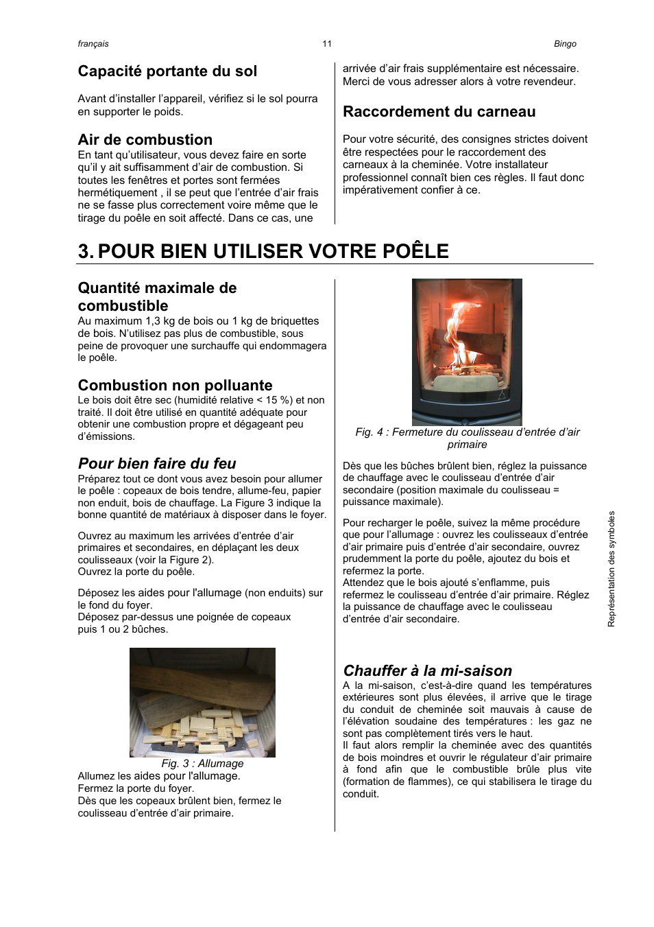 Pour bien utiliser votre poêle, Capacité portante du sol, Air de combustion | Raccordement du carneau, Quantité maximale de combustible, Combustion non polluante, Pour bien faire du feu, Chauffer à la mi-saison | Austroflamm Bingo User Manual | Page 13 / 16