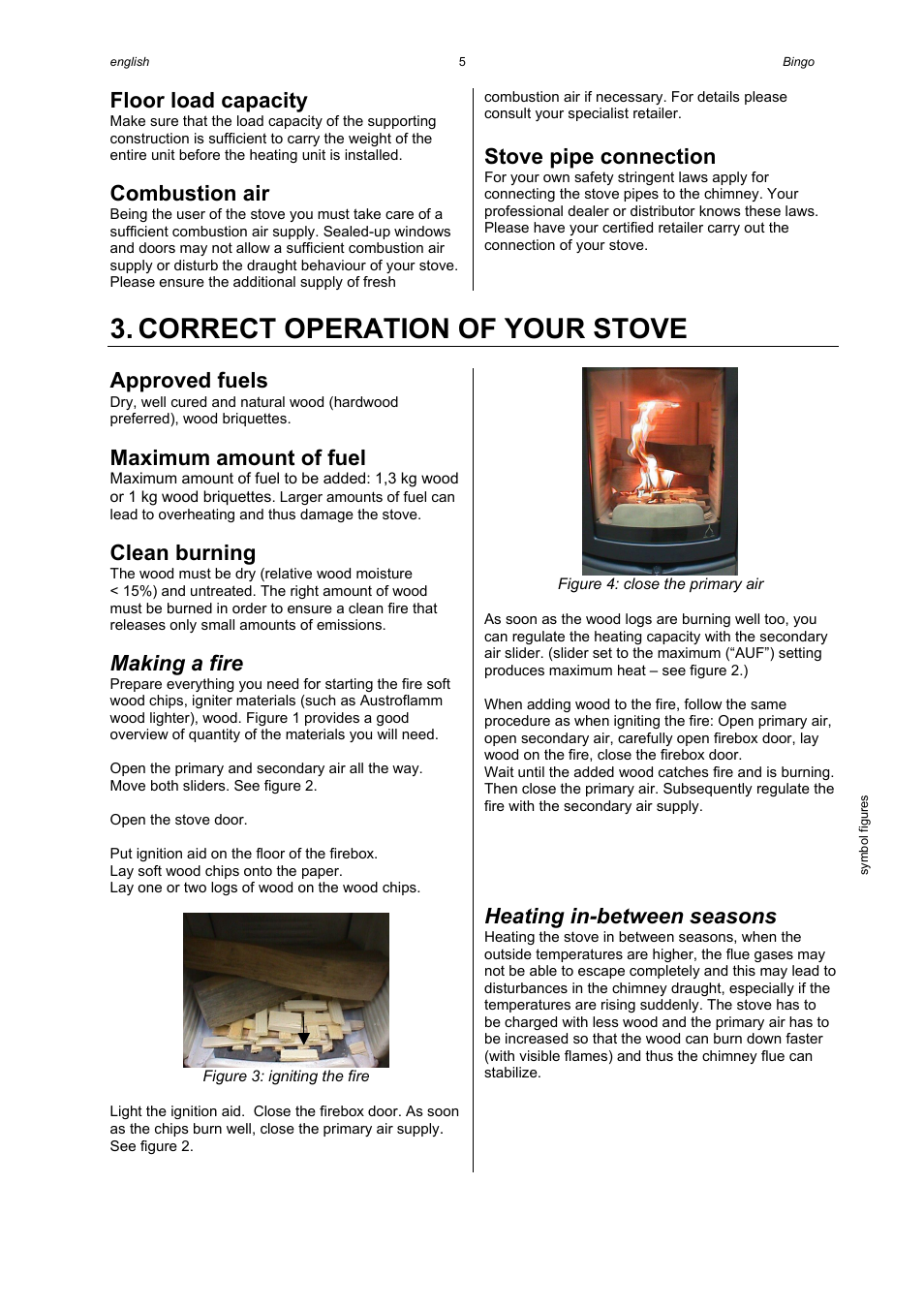 Correct operation of your stove, Floor load capacity, Combustion air | Stove pipe connection, Approved fuels, Maximum amount of fuel, Clean burning, Making a fire, Heating in-between seasons | Austroflamm Bingo User Manual | Page 7 / 16