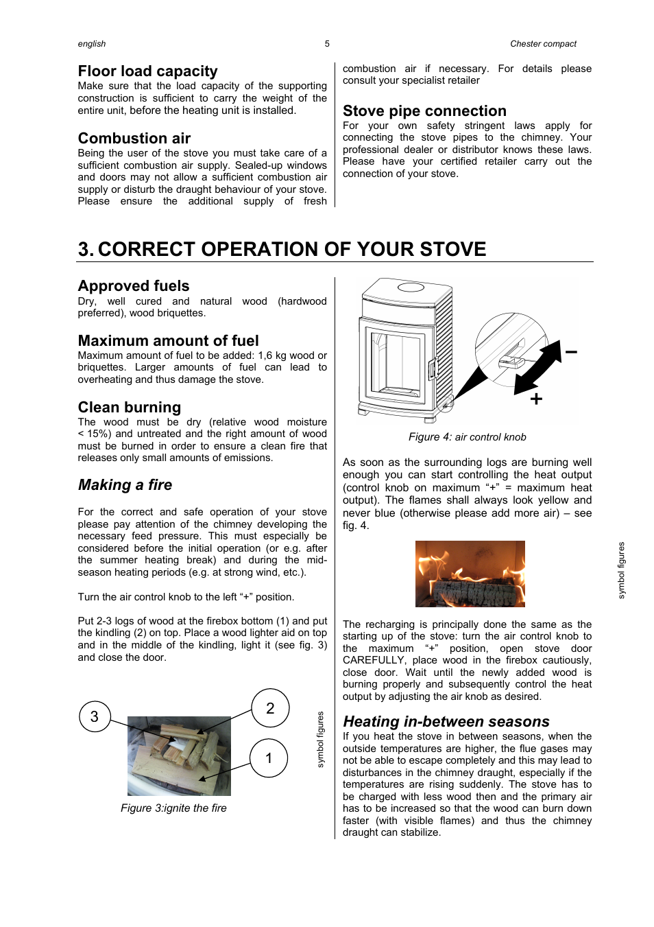 Correct operation of your stove, Floor load capacity, Combustion air | Stove pipe connection, Approved fuels, Maximum amount of fuel, Clean burning, Making a fire, Heating in-between seasons | Austroflamm Chester compact User Manual | Page 7 / 16