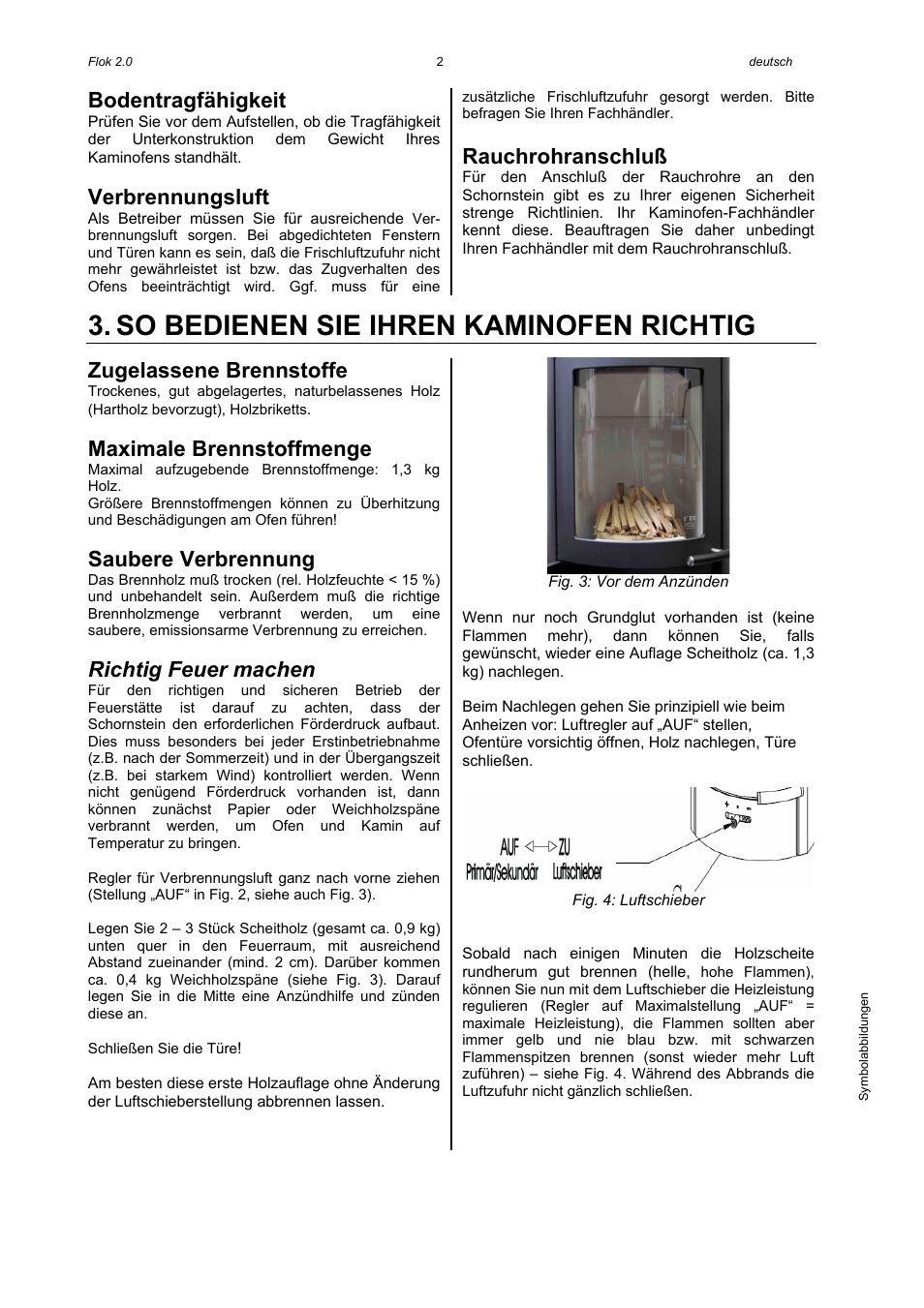 So bedienen sie ihren kaminofen richtig, Bodentragfähigkeit, Verbrennungsluft | Rauchrohranschluß, Zugelassene brennstoffe, Maximale brennstoffmenge, Saubere verbrennung, Richtig feuer machen | Austroflamm Flok 2.0 User Manual | Page 4 / 20