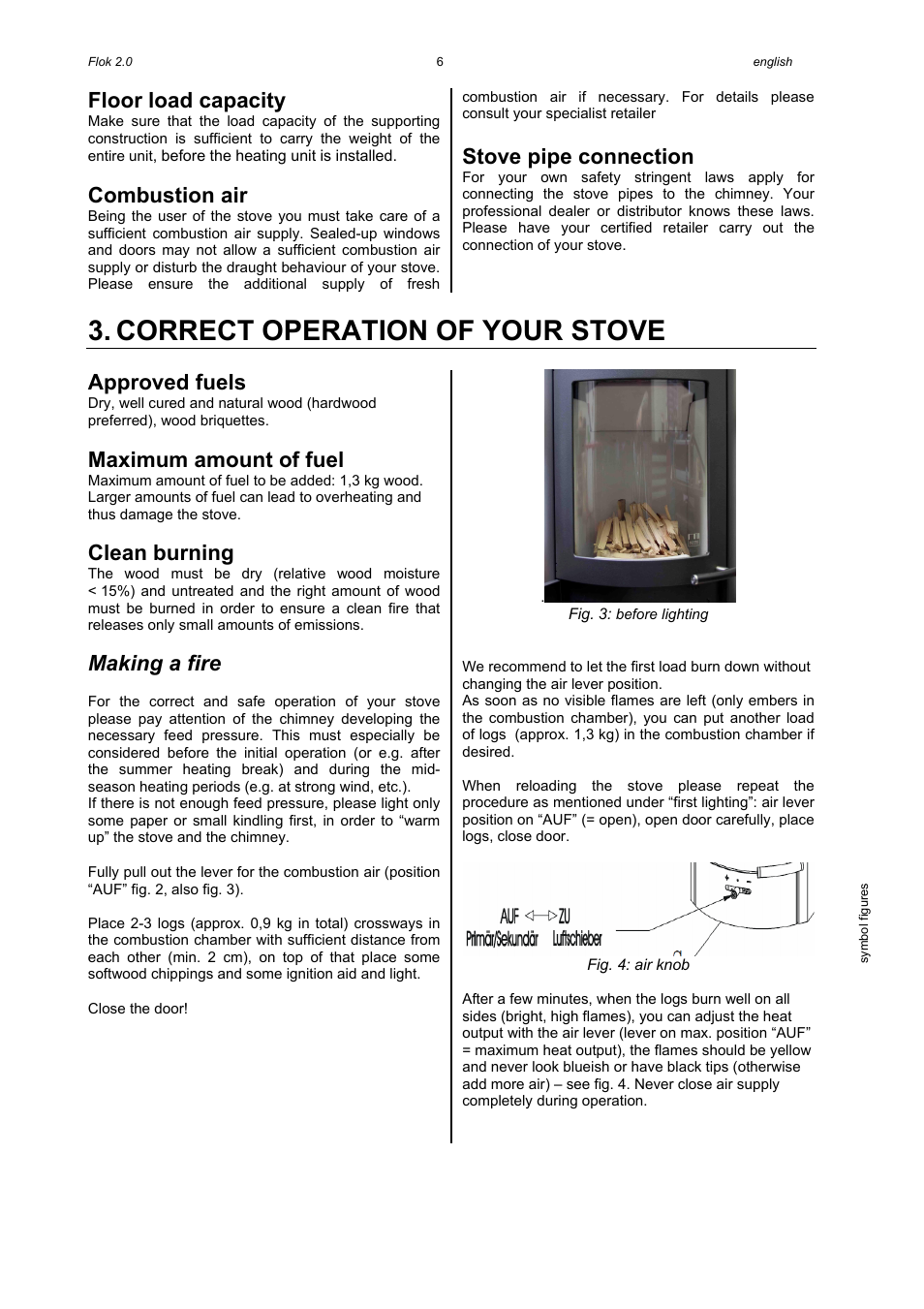 Correct operation of your stove, Floor load capacity, Combustion air | Stove pipe connection, Approved fuels, Maximum amount of fuel, Clean burning, Making a fire | Austroflamm Flok 2.0 User Manual | Page 8 / 20