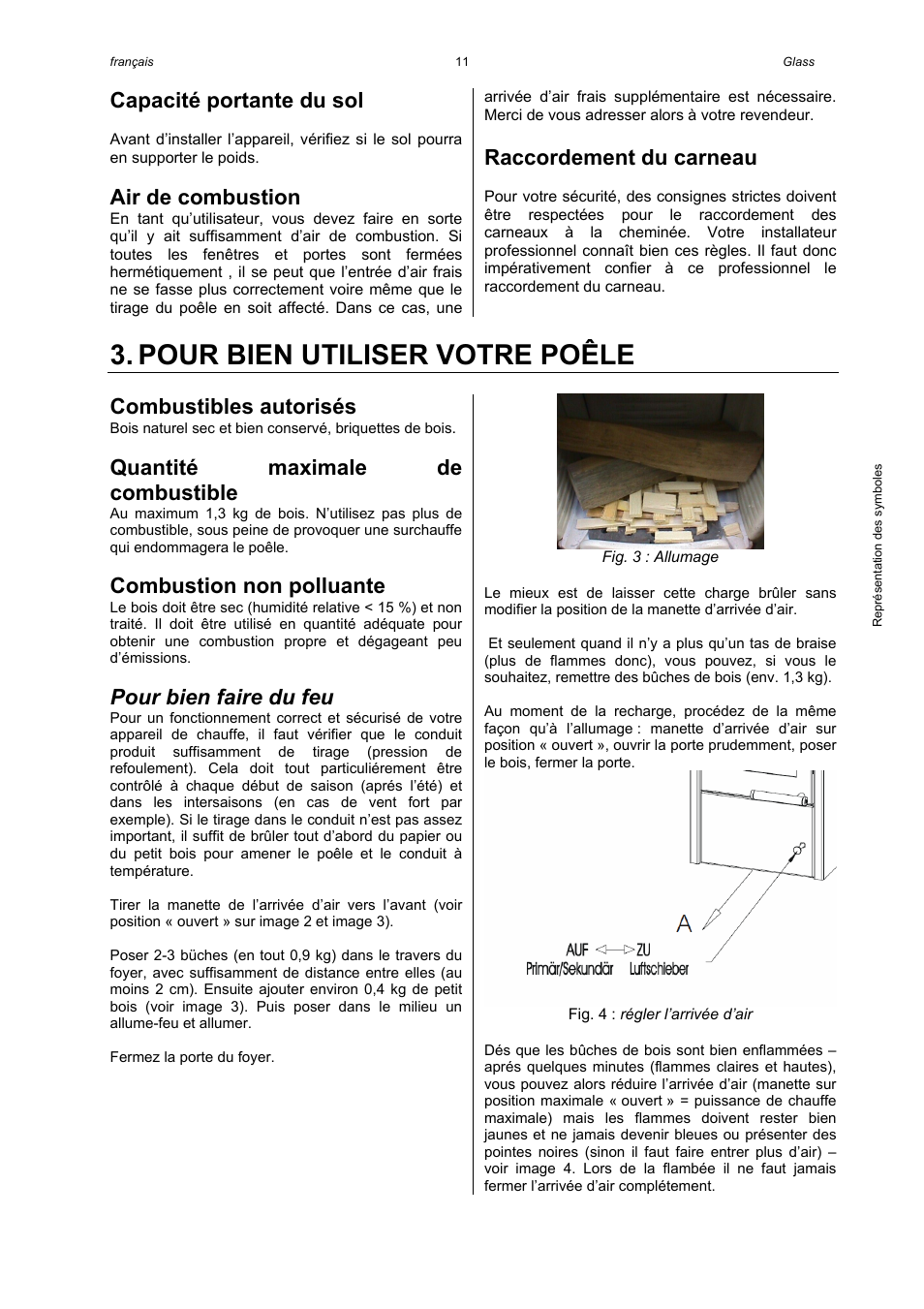 Pour bien utiliser votre poêle, Capacité portante du sol, Air de combustion | Raccordement du carneau, Combustibles autorisés, Quantité maximale de combustible, Combustion non polluante, Pour bien faire du feu | Austroflamm Glass User Manual | Page 13 / 16