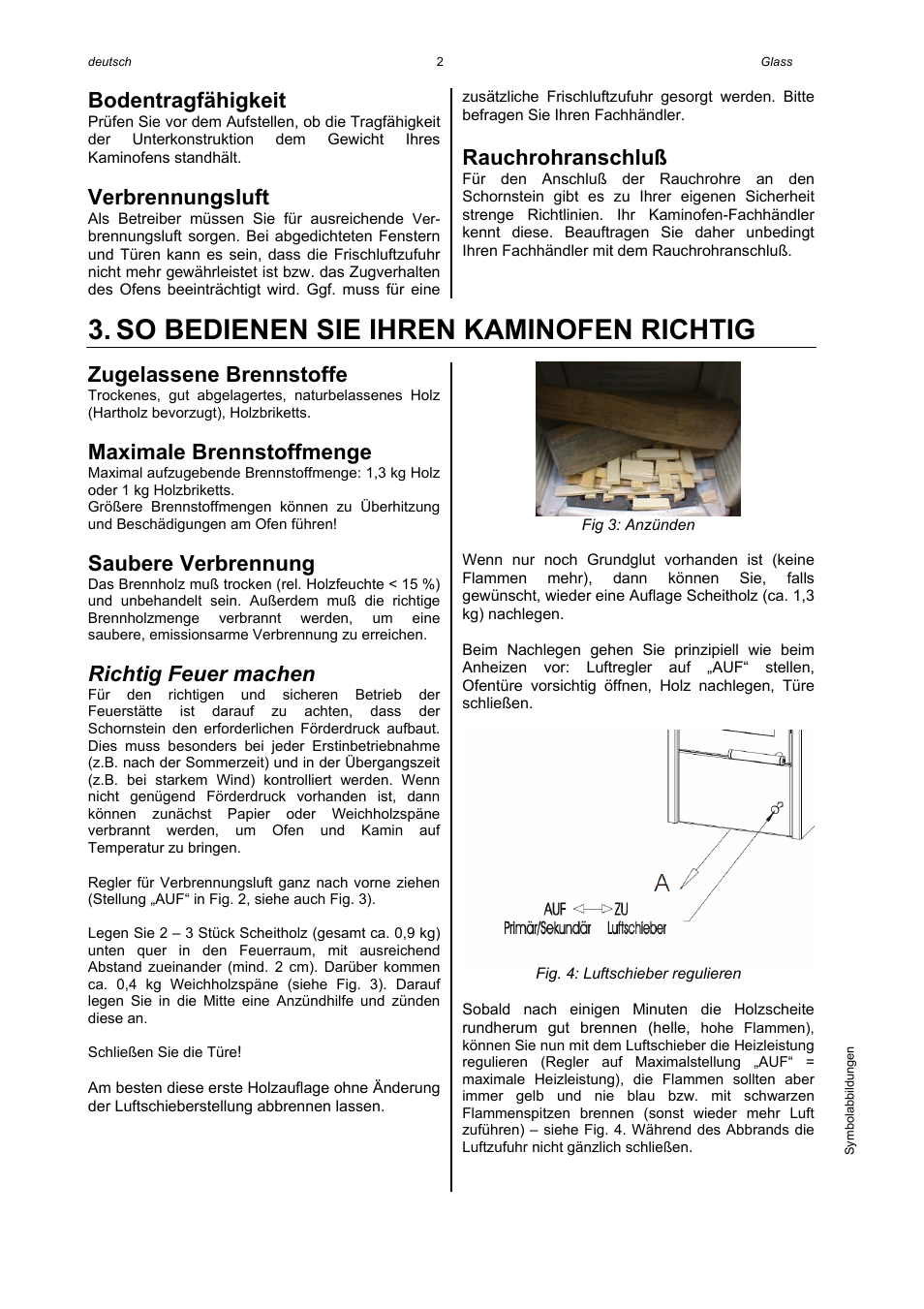 So bedienen sie ihren kaminofen richtig, Bodentragfähigkeit, Verbrennungsluft | Rauchrohranschluß, Zugelassene brennstoffe, Maximale brennstoffmenge, Saubere verbrennung, Richtig feuer machen | Austroflamm Glass User Manual | Page 4 / 16
