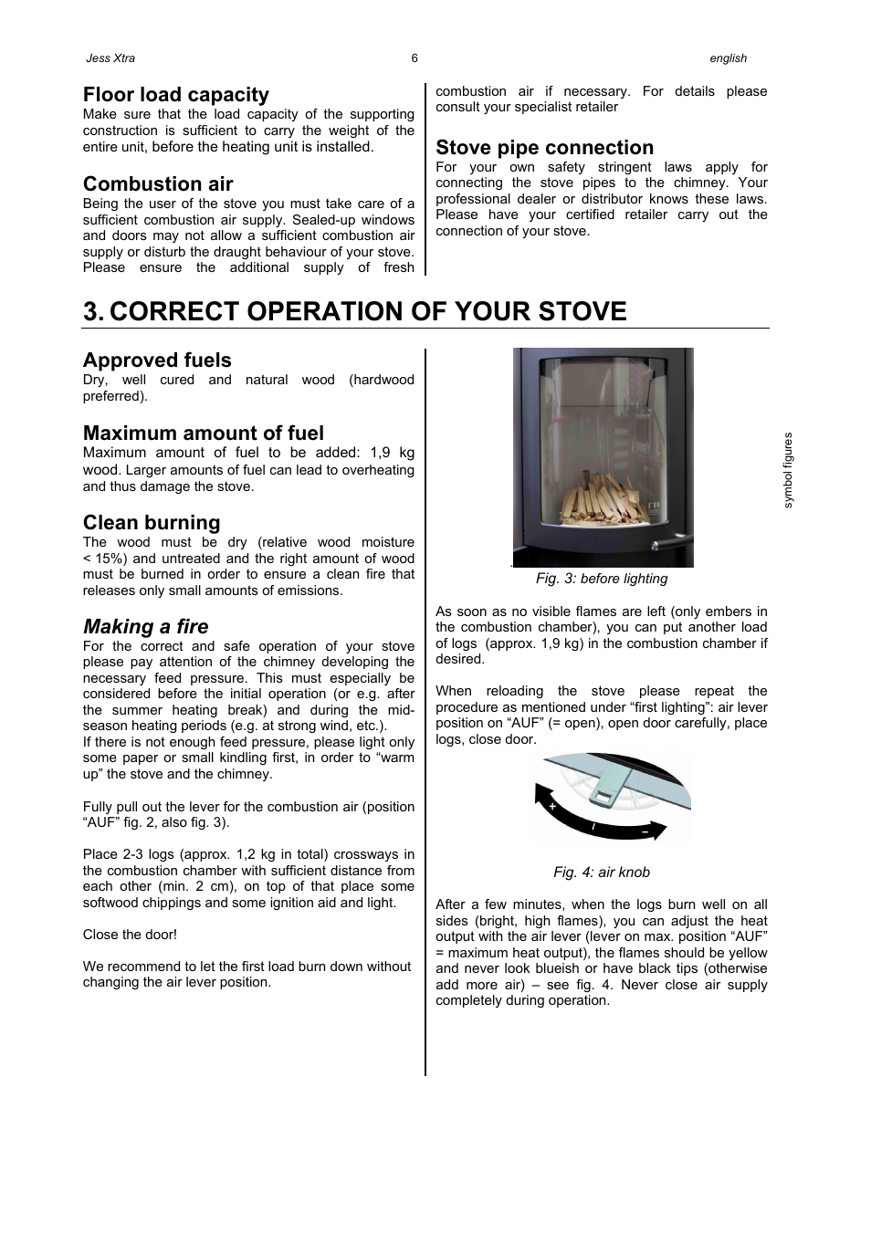 Correct operation of your stove, Floor load capacity, Combustion air | Stove pipe connection, Approved fuels, Maximum amount of fuel, Clean burning, Making a fire | Austroflamm Jess Xtra User Manual | Page 8 / 20
