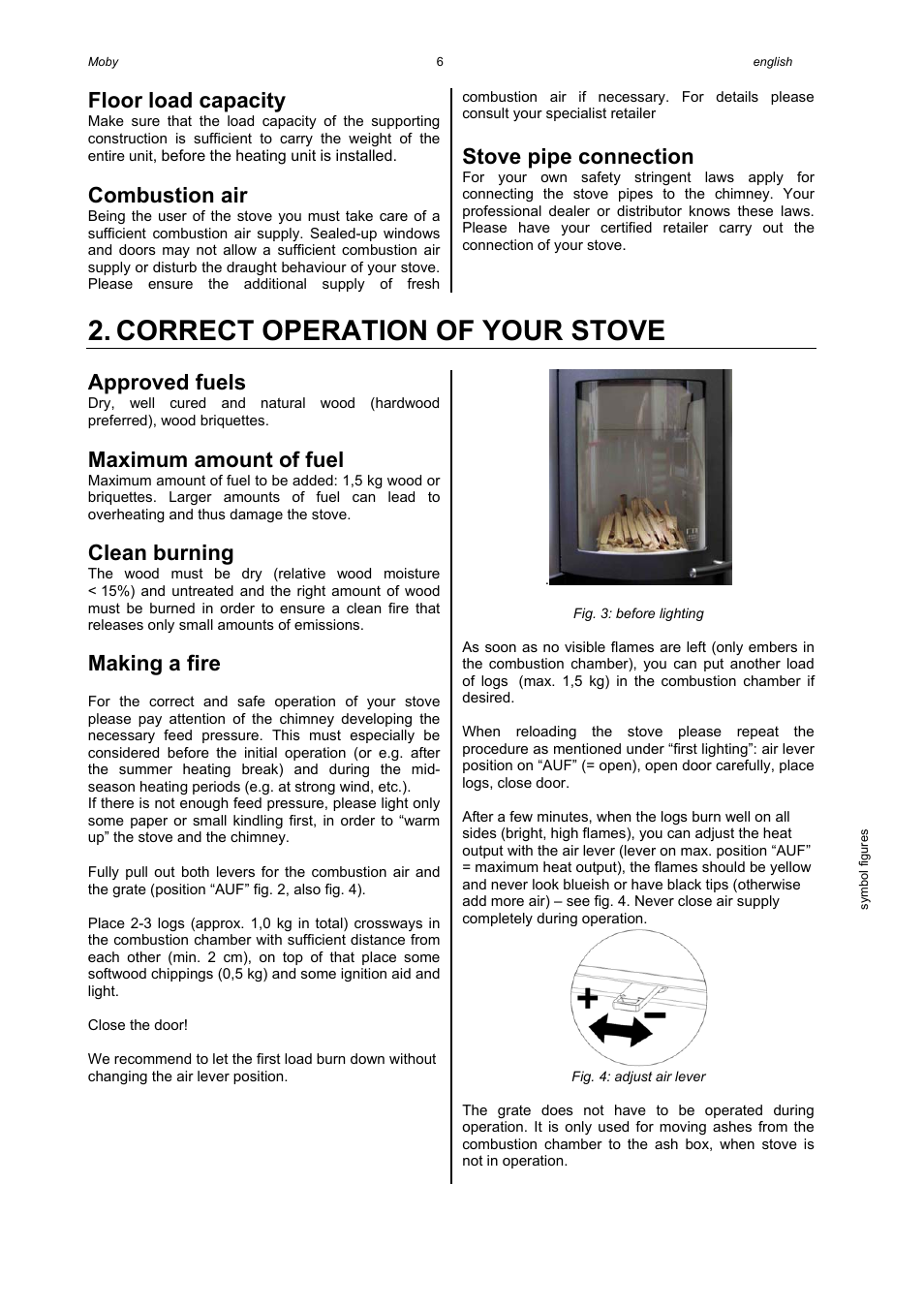 Correct operation of your stove, Floor load capacity, Combustion air | Stove pipe connection, Approved fuels, Maximum amount of fuel, Clean burning, Making a fire | Austroflamm Moby User Manual | Page 8 / 20