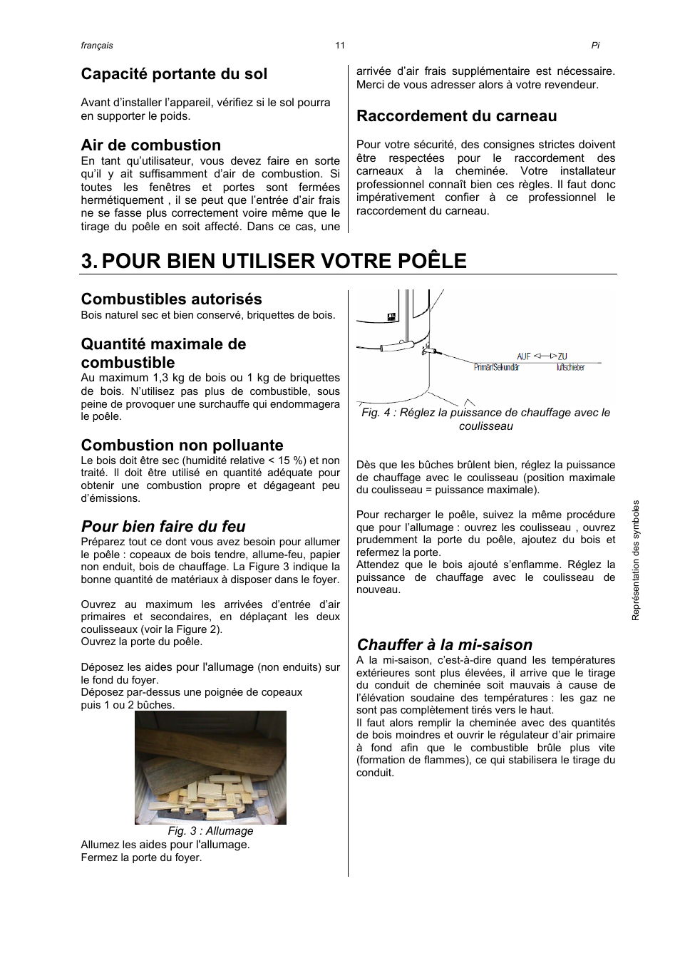 Pour bien utiliser votre poêle, Capacité portante du sol, Air de combustion | Raccordement du carneau, Combustibles autorisés, Quantité maximale de combustible, Combustion non polluante, Pour bien faire du feu, Chauffer à la mi-saison | Austroflamm Pi User Manual | Page 13 / 16
