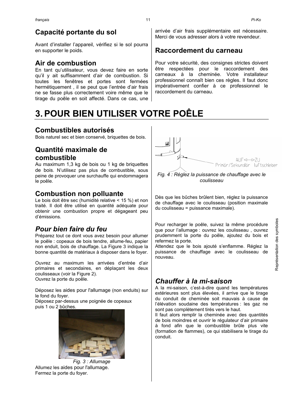 Pour bien utiliser votre poêle, Capacité portante du sol, Air de combustion | Raccordement du carneau, Combustibles autorisés, Quantité maximale de combustible, Combustion non polluante, Pour bien faire du feu, Chauffer à la mi-saison | Austroflamm Pi-Ko User Manual | Page 13 / 16