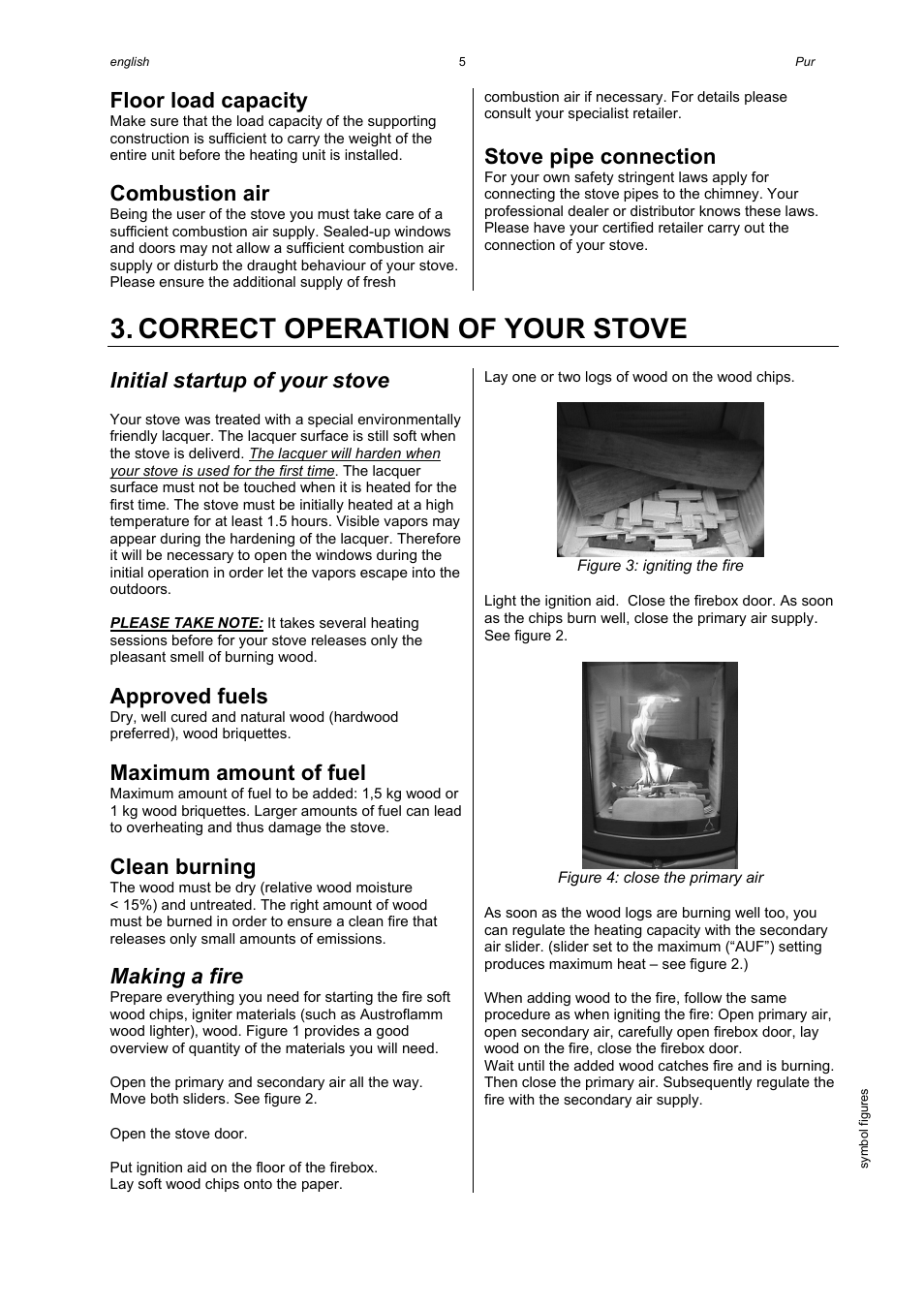 Correct operation of your stove, Floor load capacity, Combustion air | Stove pipe connection, Initial startup of your stove, Approved fuels, Maximum amount of fuel, Clean burning, Making a fire | Austroflamm Pur User Manual | Page 7 / 16