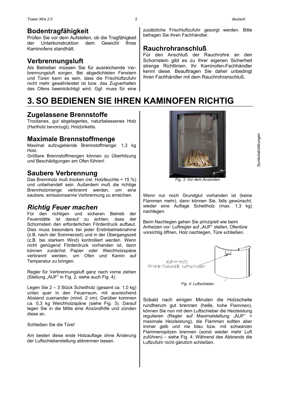 So bedienen sie ihren kaminofen richtig, Bodentragfähigkeit, Verbrennungsluft | Rauchrohranschluß, Zugelassene brennstoffe, Maximale brennstoffmenge, Saubere verbrennung, Richtig feuer machen | Austroflamm Tower Xtra 2.0 User Manual | Page 4 / 20