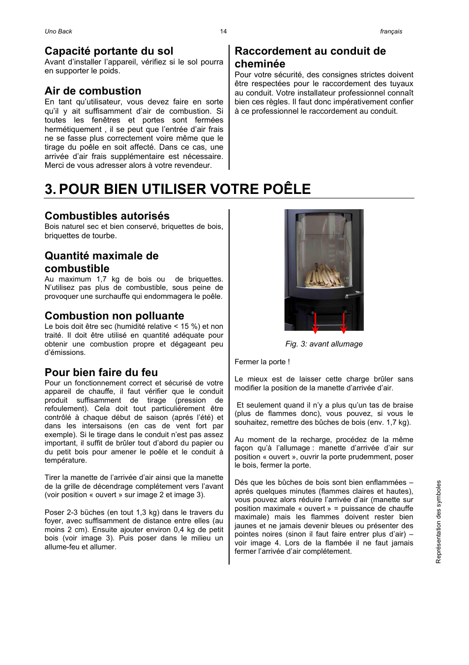 Pour bien utiliser votre poêle, Capacité portante du sol, Air de combustion | Raccordement au conduit de cheminée, Combustibles autorisés, Quantité maximale de combustible, Combustion non polluante, Pour bien faire du feu | Austroflamm Uno Back User Manual | Page 16 / 20