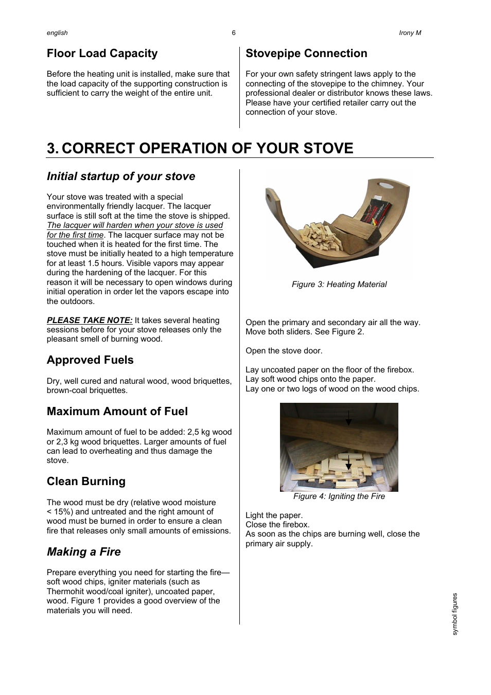 Correct operation of your stove, Floor load capacity, Stovepipe connection | Initial startup of your stove, Approved fuels, Maximum amount of fuel, Clean burning, Making a fire | Austroflamm Irony M User Manual | Page 8 / 21