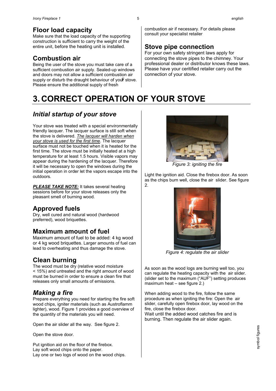 Correct operation of your stove, Floor load capacity, Combustion air | Stove pipe connection, Initial startup of your stove, Approved fuels, Maximum amount of fuel, Clean burning, Making a fire | Austroflamm Irony Fireplace 1 User Manual | Page 7 / 16