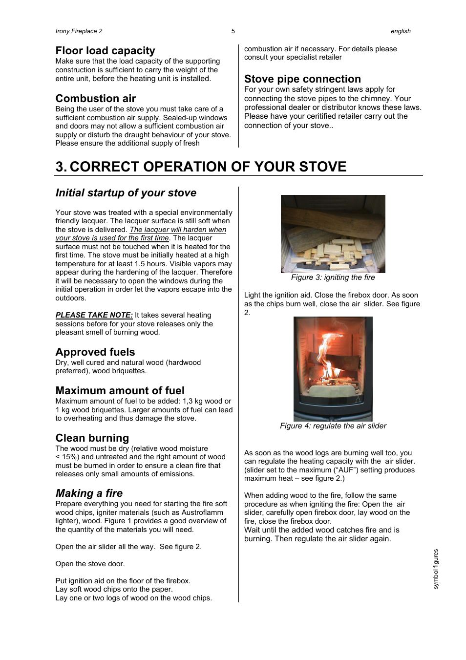 Correct operation of your stove, Floor load capacity, Combustion air | Stove pipe connection, Initial startup of your stove, Approved fuels, Maximum amount of fuel, Clean burning, Making a fire | Austroflamm Irony Fireplace 2 User Manual | Page 7 / 16