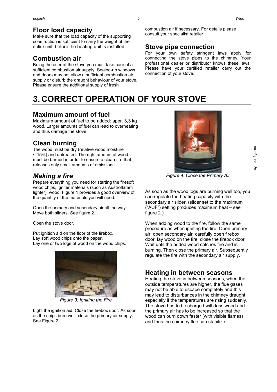 Correct operation of your stove, Floor load capacity, Combustion air | Stove pipe connection, Maximum amount of fuel, Clean burning, Making a fire, Heating in between seasons | Austroflamm Wien User Manual | Page 7 / 16