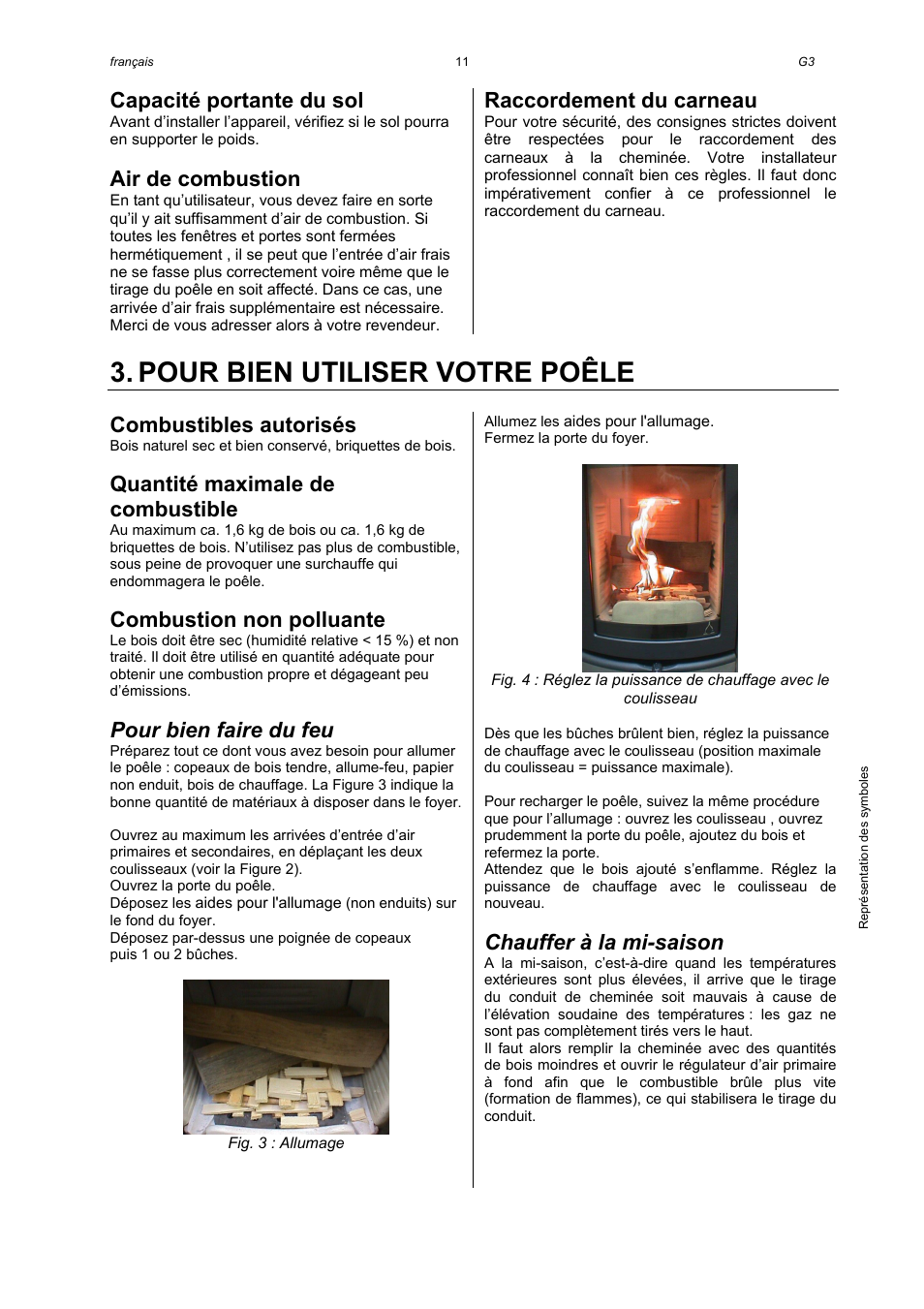 Pour bien utiliser votre poêle, Capacité portante du sol, Air de combustion | Raccordement du carneau, Combustibles autorisés, Quantité maximale de combustible, Combustion non polluante, Pour bien faire du feu, Chauffer à la mi-saison | Austroflamm G3 User Manual | Page 13 / 16