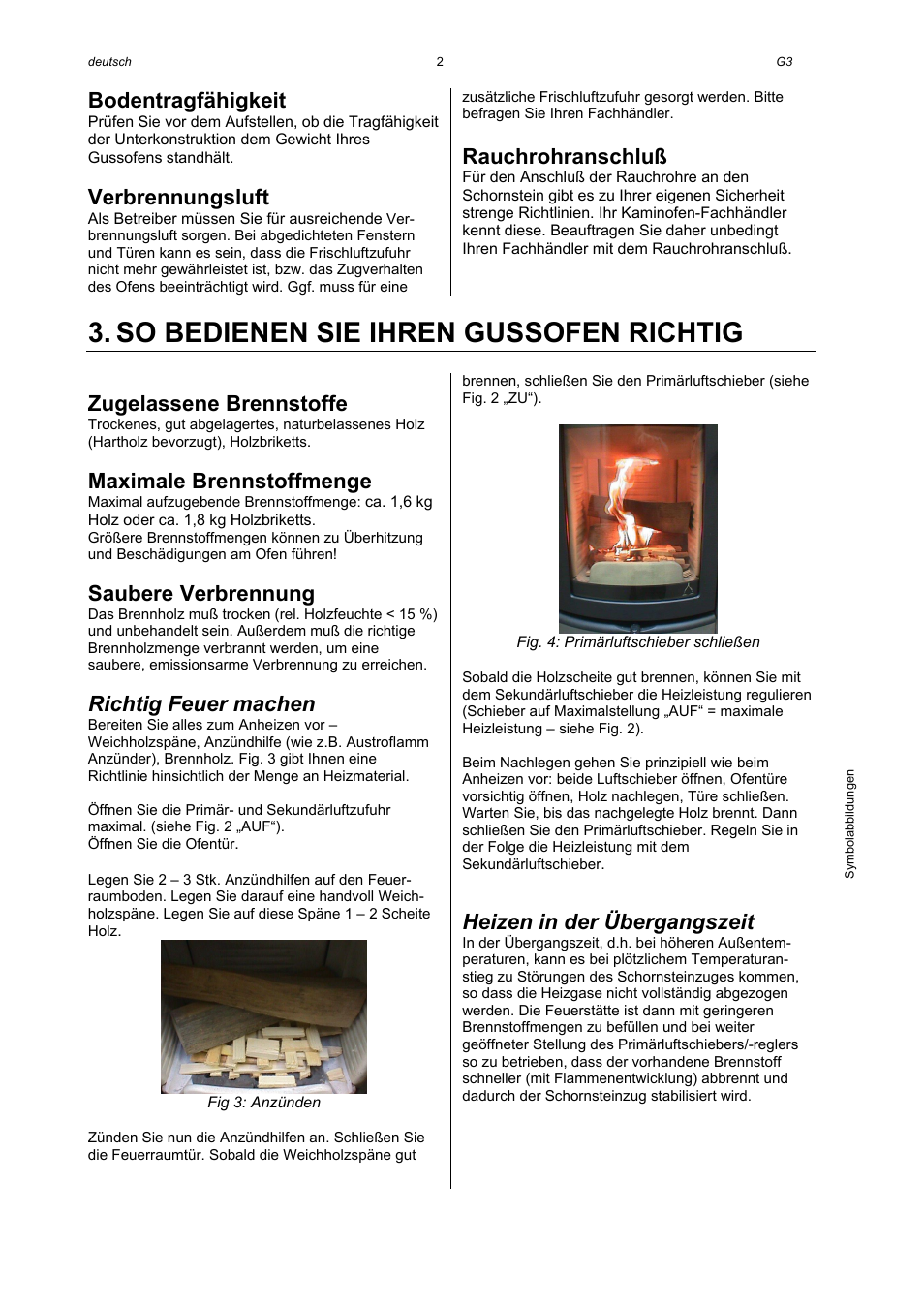 So bedienen sie ihren gussofen richtig, Bodentragfähigkeit, Verbrennungsluft | Rauchrohranschluß, Zugelassene brennstoffe, Maximale brennstoffmenge, Saubere verbrennung, Richtig feuer machen, Heizen in der übergangszeit | Austroflamm G3 User Manual | Page 4 / 16