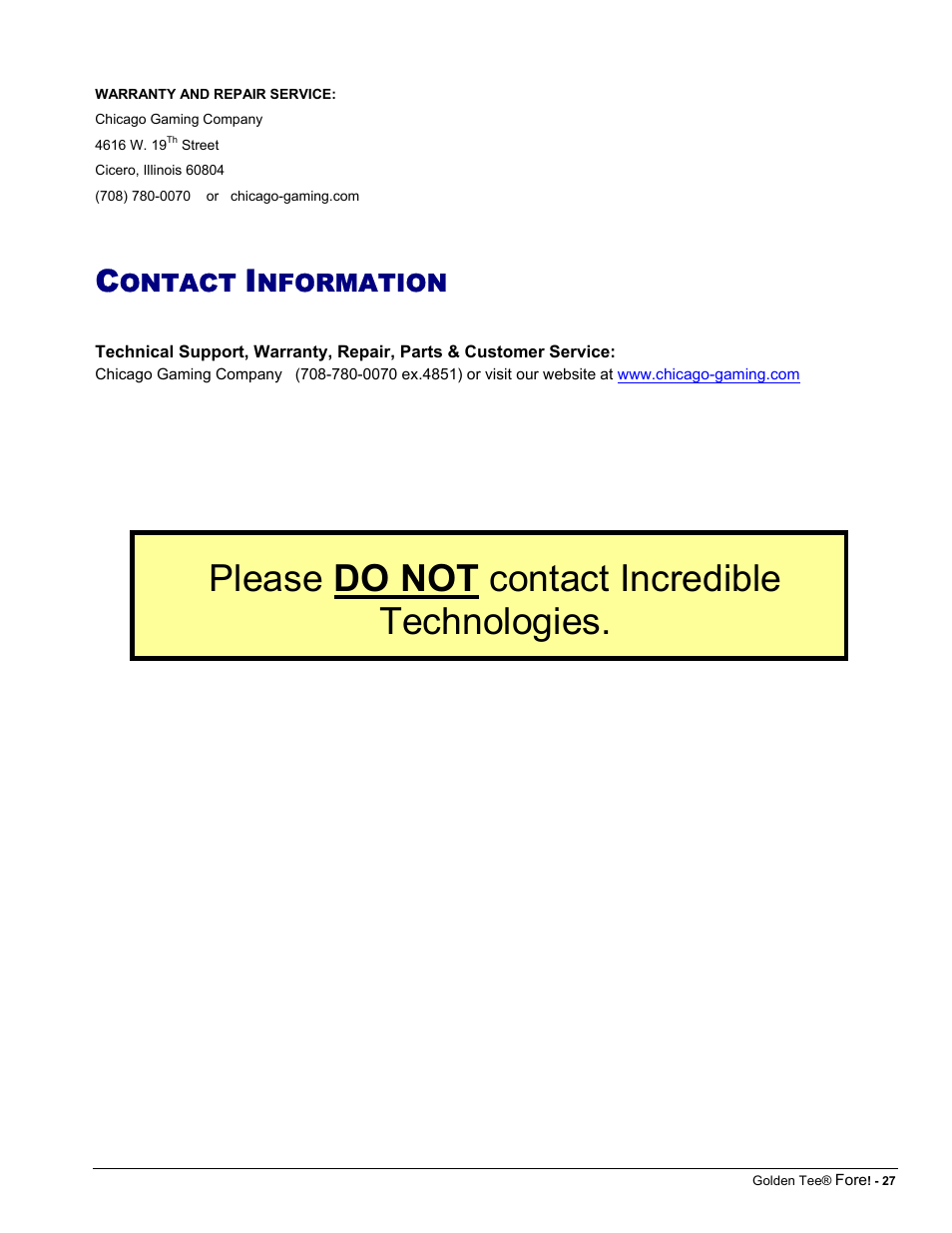 Please do not contact incredible technologies, Ontact, Nformation | Chicago Gaming Golden Tee Fore! User Manual | Page 27 / 27