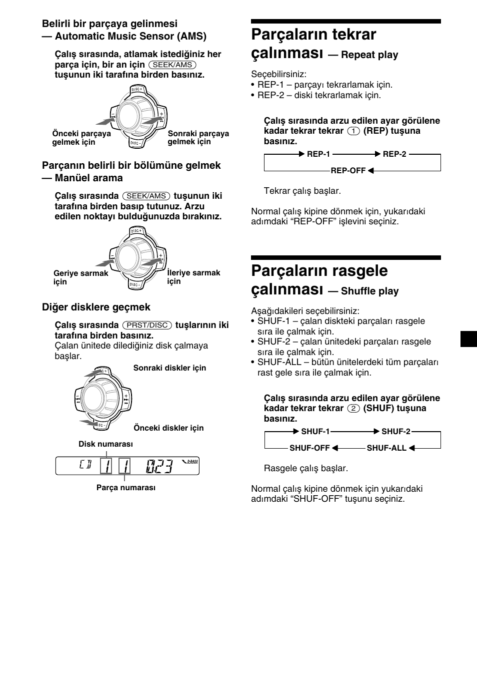 19 parçaların tekrar çalınması, Parçaların rasgele çalınması, Repeat play | Shuffle play, Diğer disklere geçmek | Sony XR-C2300R User Manual | Page 85 / 112