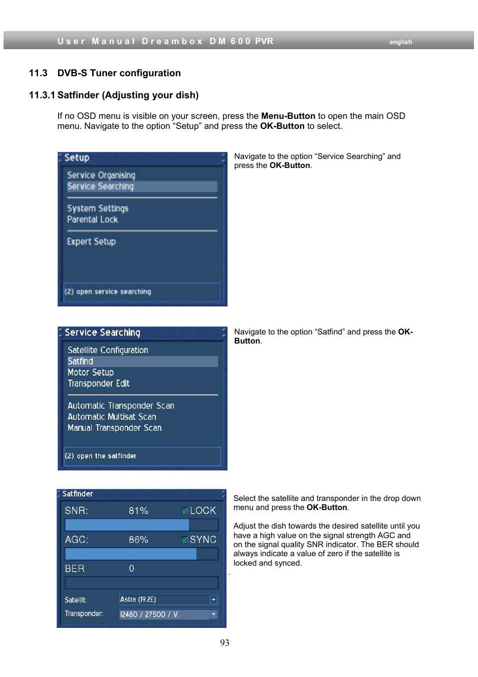 3 dvb-s tuner configuration, 1 satfinder (adjusting your dish) | Dream Property DM600 PVR User Manual | Page 93 / 134