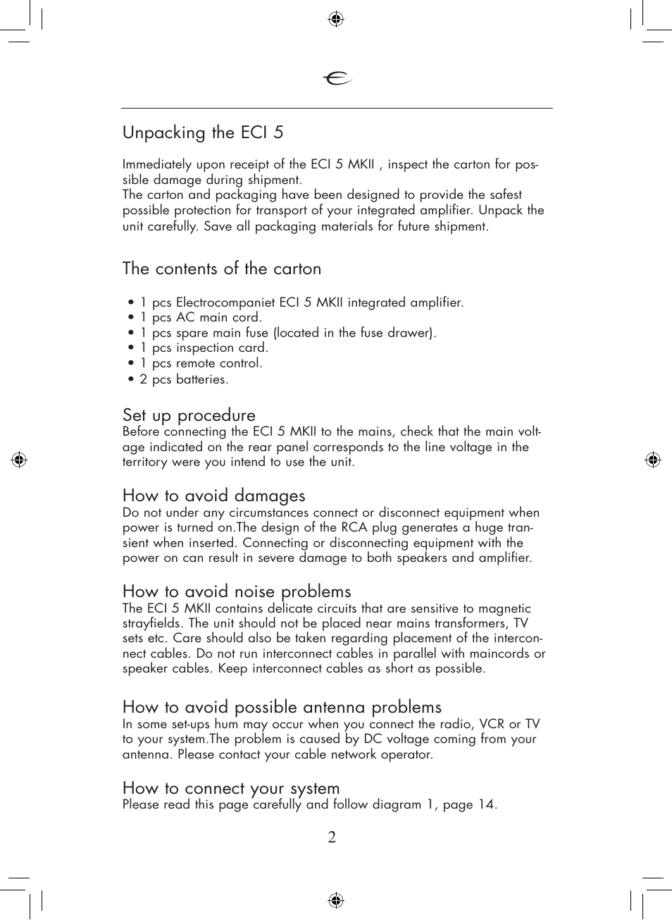 2unpacking the eci 5, The contents of the carton, Set up procedure | How to avoid damages, How to avoid noise problems, How to avoid possible antenna problems, How to connect your system | Electrocompaniet ECI 5 MKII User Manual | Page 2 / 16