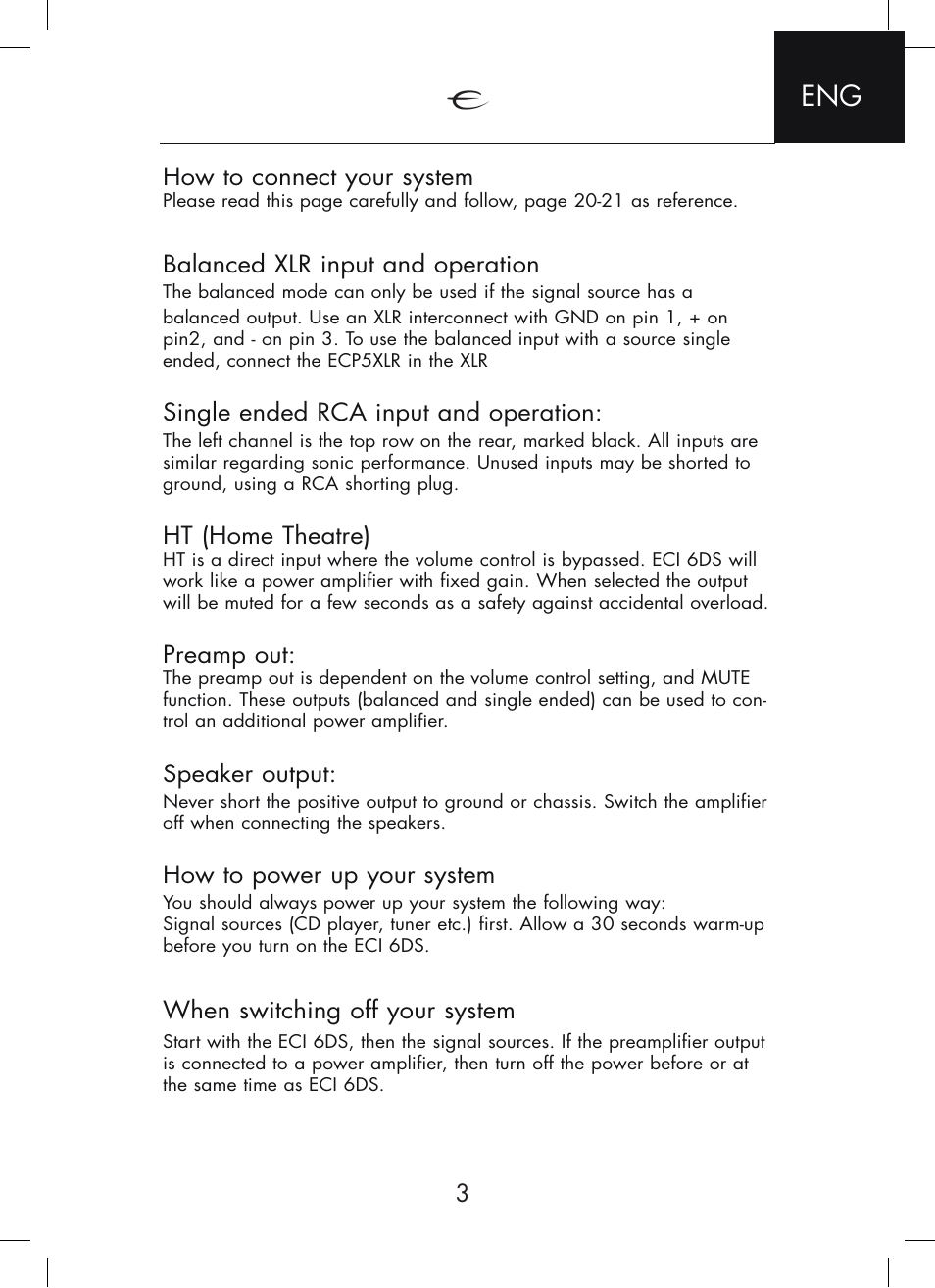 How to connect your system, Balanced xlr input and operation, Single ended rca input and operation | Ht (home theatre), Preamp out, Speaker output, How to power up your system, When switching off your system | Electrocompaniet ECI 6DS User Manual | Page 3 / 24