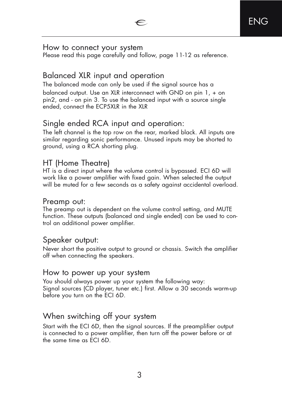 How to connect your system, Balanced xlr input and operation, Single ended rca input and operation | Ht (home theatre), Preamp out, Speaker output, How to power up your system, When switching off your system | Electrocompaniet ECI 6D User Manual | Page 3 / 15