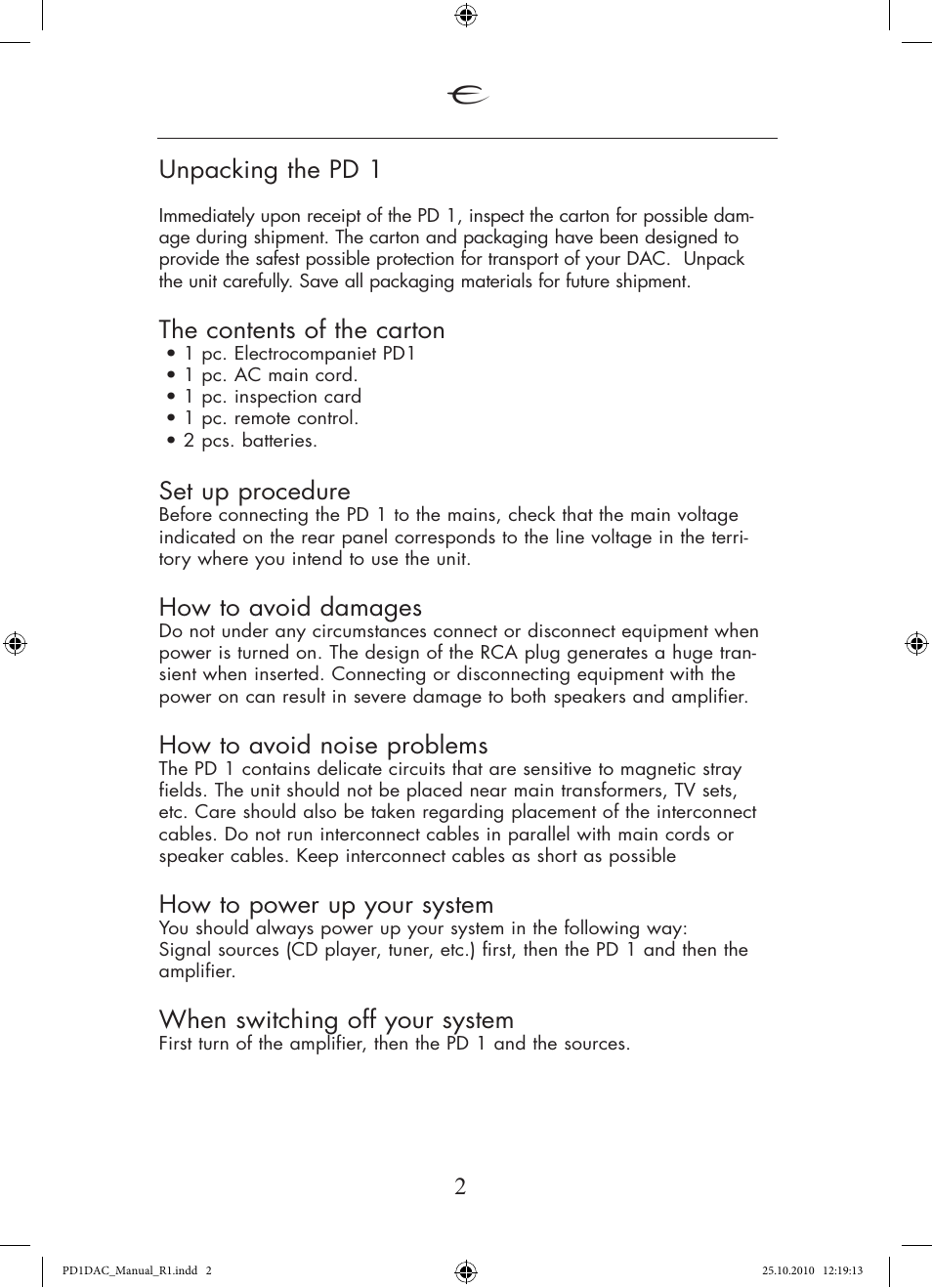 2unpacking the pd 1, The contents of the carton, Set up procedure | How to avoid damages, How to avoid noise problems, How to power up your system, When switching off your system | Electrocompaniet PD 1 User Manual | Page 2 / 14