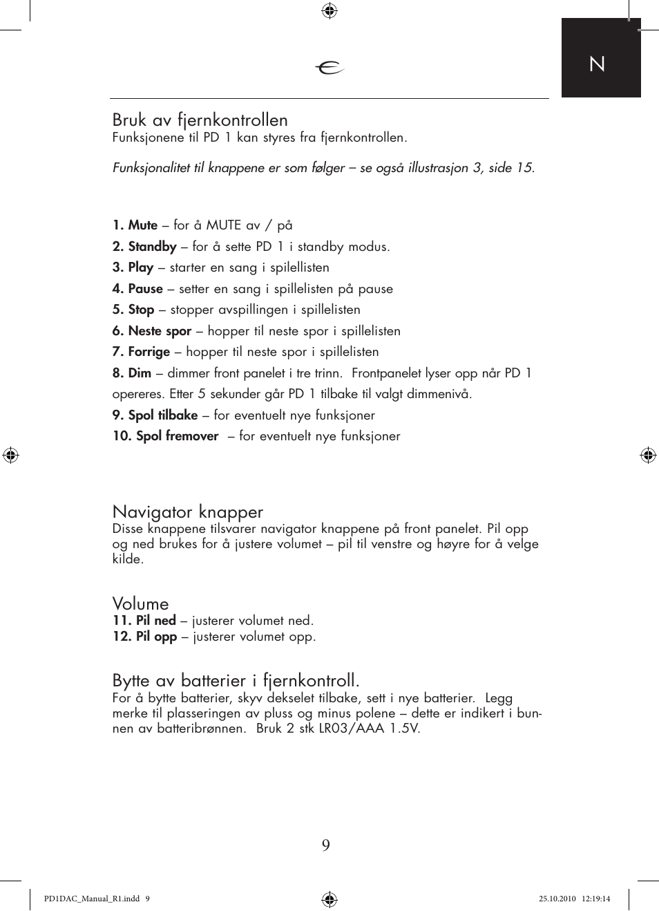 9bruk av fjernkontrollen, Navigator knapper, Volume | Bytte av batterier i fjernkontroll | Electrocompaniet PD 1 User Manual | Page 9 / 14