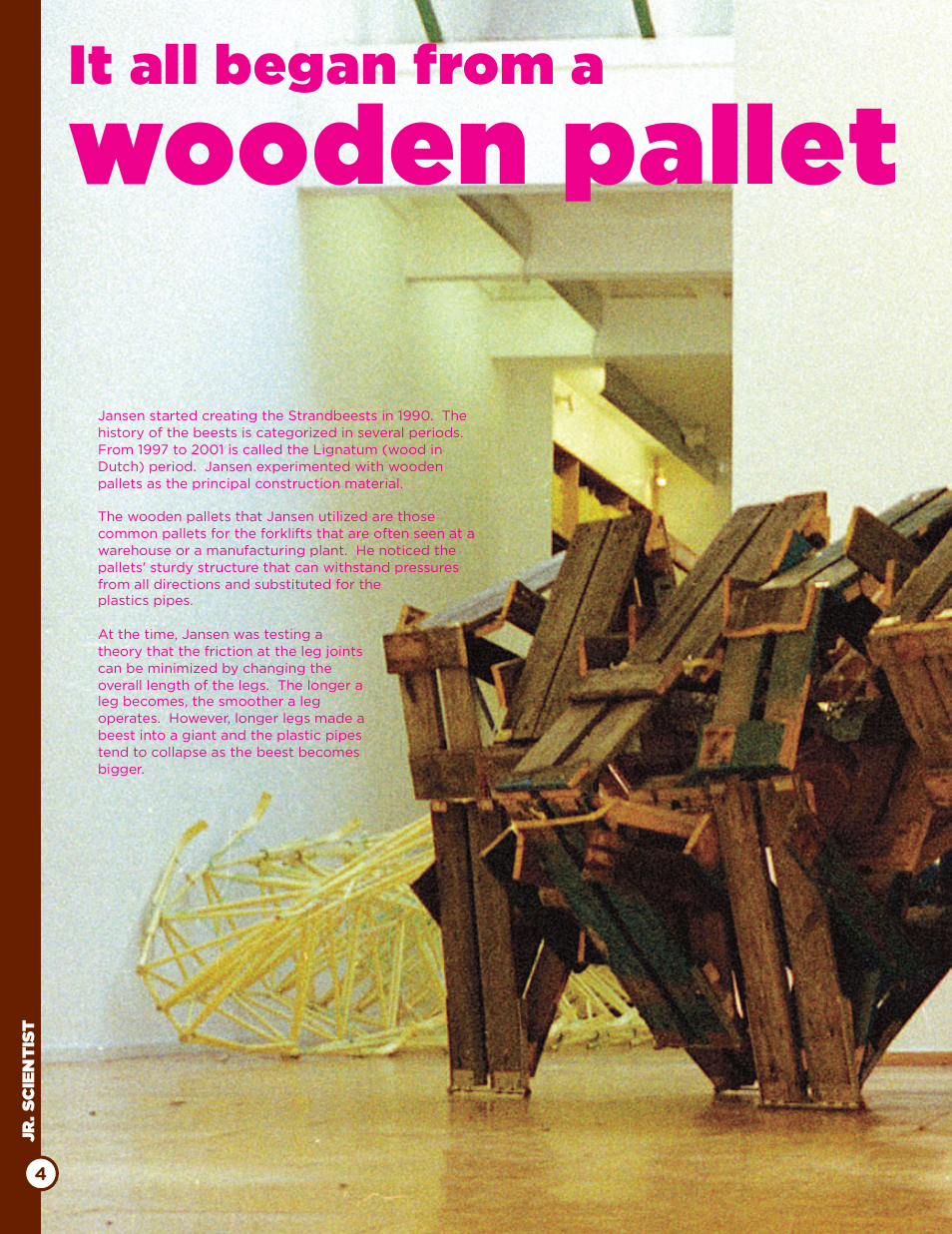 Wooden pallet, It all began from a | Elenco Rhinoceros Mini-Beest Kit User Manual | Page 4 / 24