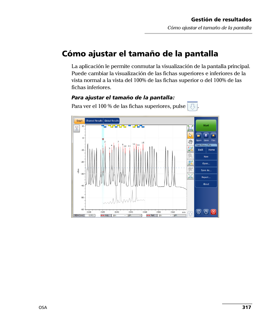 Cómo ajustar el tamaño de la pantalla | EXFO FTB-5230S Optical Spectrum Analyzer for FTB 200 v2 User Manual | Page 323 / 659