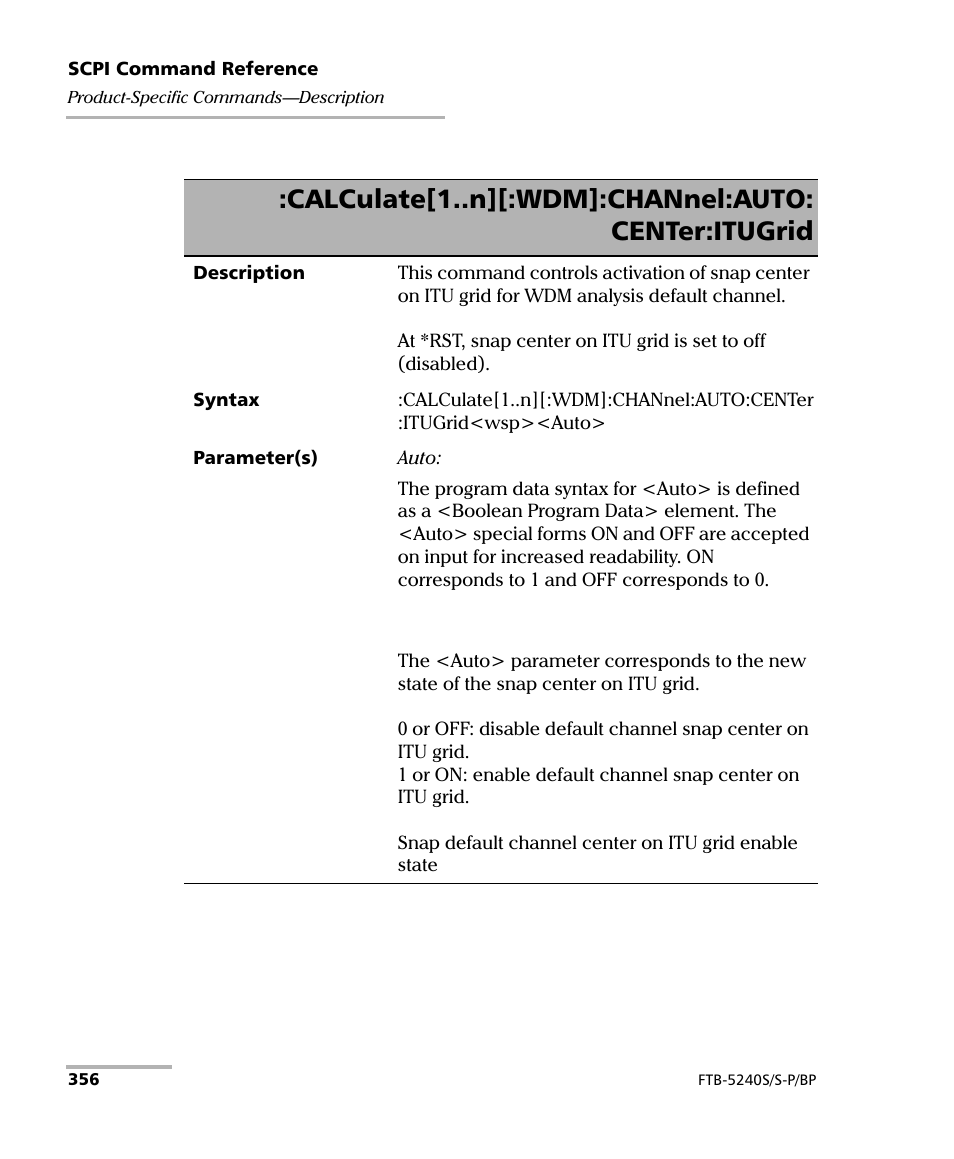 Calculate[1..n][:wdm]:channel:auto: center:itugrid | EXFO FTB -5240S/5240BP Optical Spectrum Analyzer User Manual | Page 362 / 638