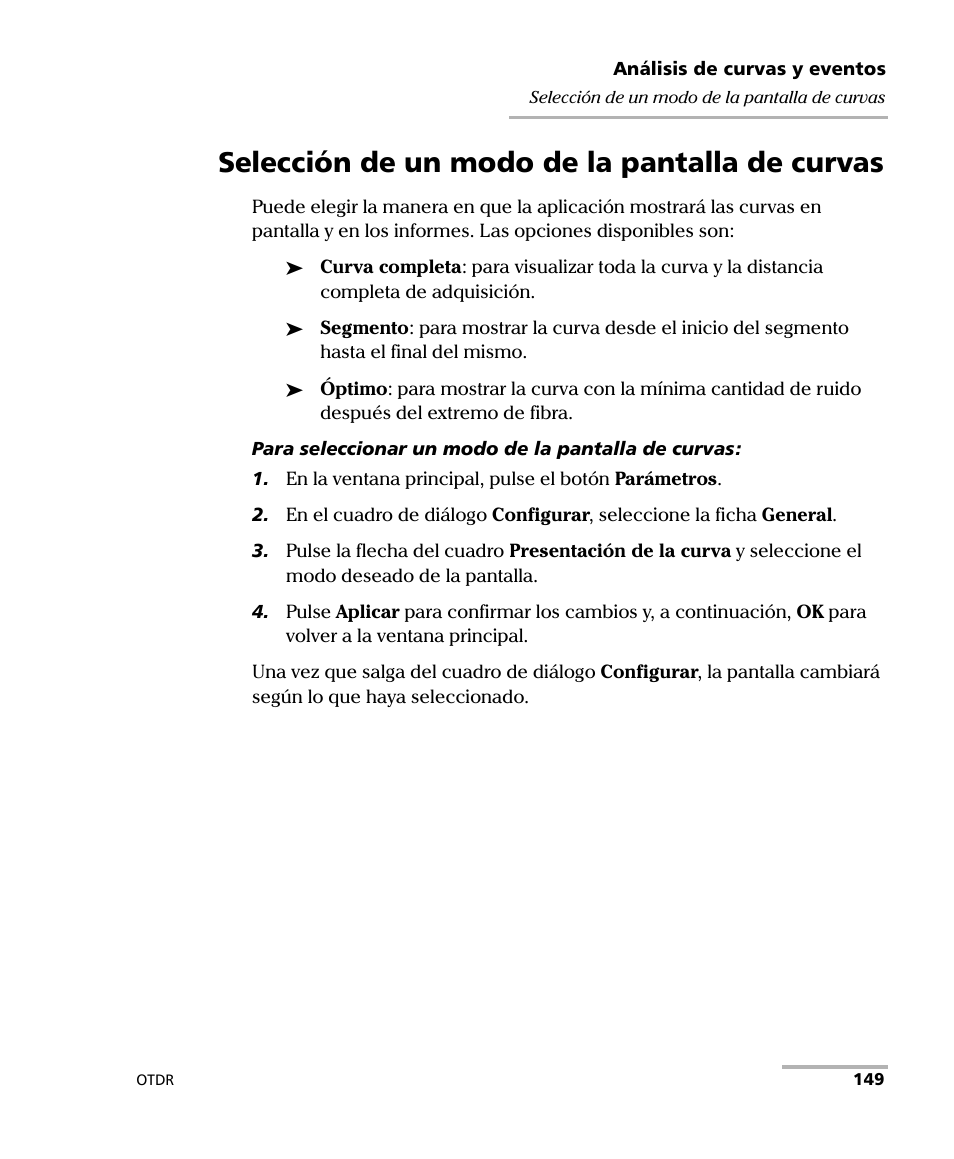 Selección de un modo de la pantalla de curvas | EXFO FTB-7000 OTDR Series for FTB-500 User Manual | Page 163 / 489