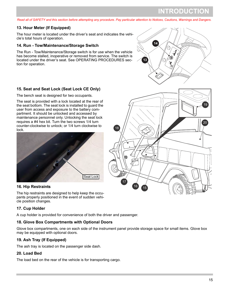 Hour meter (if equipped), Run - tow/maintenance/storage switch, Seat and seat lock (seat lock ce only) | Hip restraints, Cup holder, Glove box compartments with optional doors, Ash tray (if equipped), Load bed, Introduction | E-Z-GO TERRAIN 1000 User Manual | Page 24 / 71