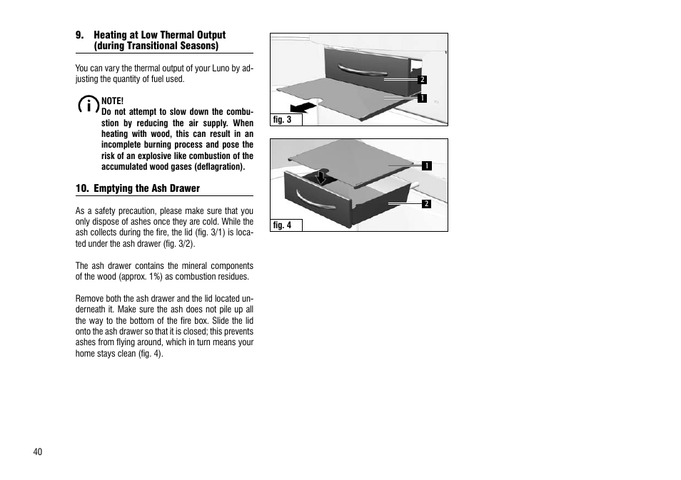 heating at low thermal output, During transitional seasons), Emptying the ash drawer | Heating at low thermal output | Hase Luno User Manual | Page 40 / 56