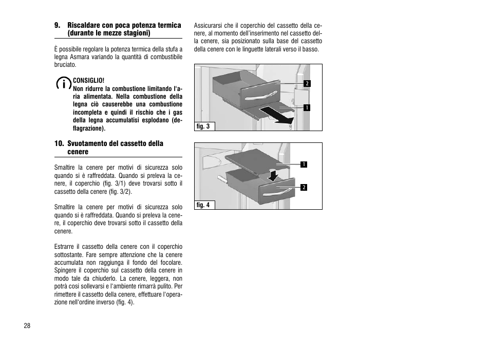 riscaldare con poca potenza termica, Durante le mezze stagioni), Svuotamento del cassetto della cenere | Riscaldare con poca potenza termica | Hase Asmara User Manual | Page 28 / 48