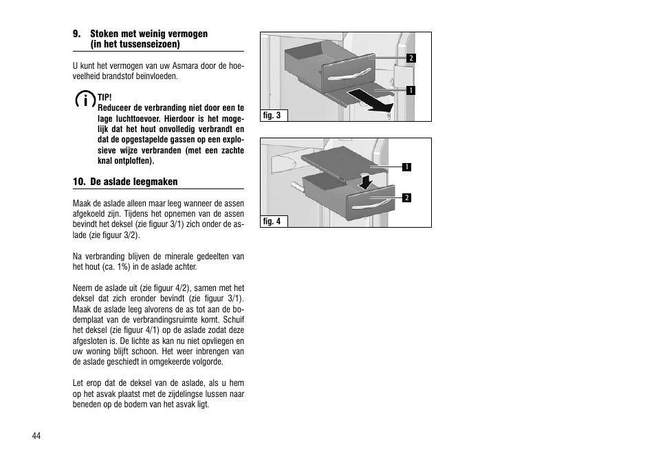 stoken met weinig vermogen, In het tussenseizoen), De aslade leegmaken | Stoken met weinig vermogen | Hase Asmara User Manual | Page 44 / 48